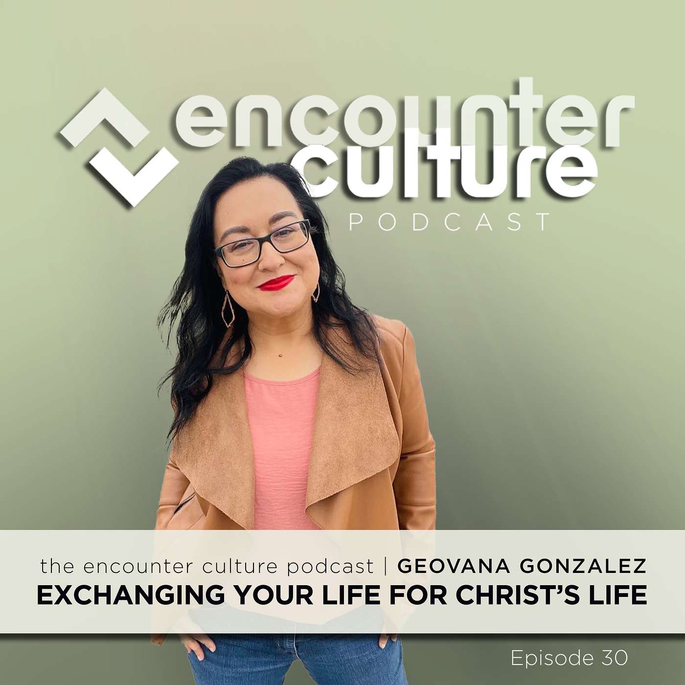 Episode 30 | Geovana Gonzalez | Exchanging Your Life for Christ's Life