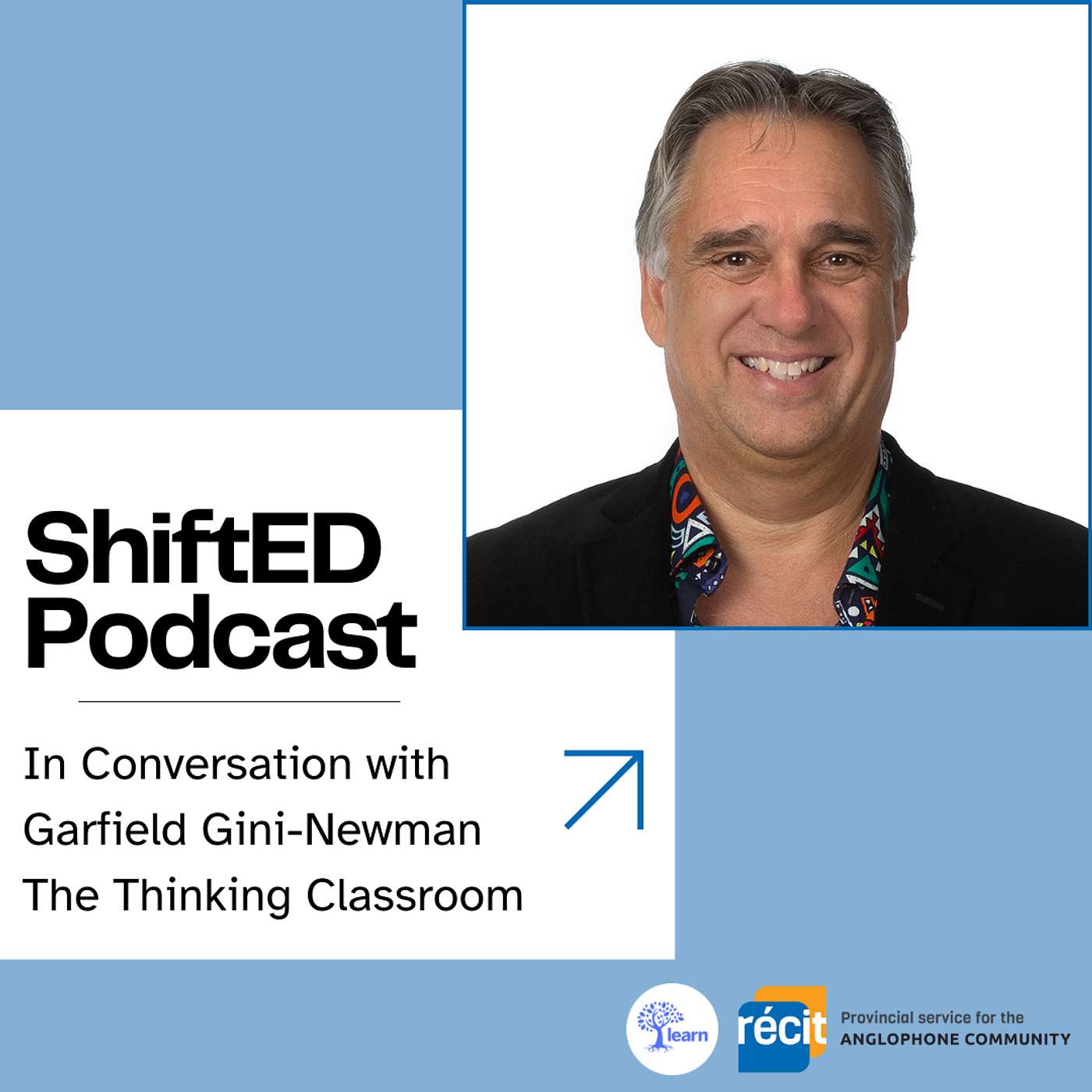 ShiftED Podcast #40 In Conversation with Garfield Gini-Newman: The Thinking Classroom episode artwork