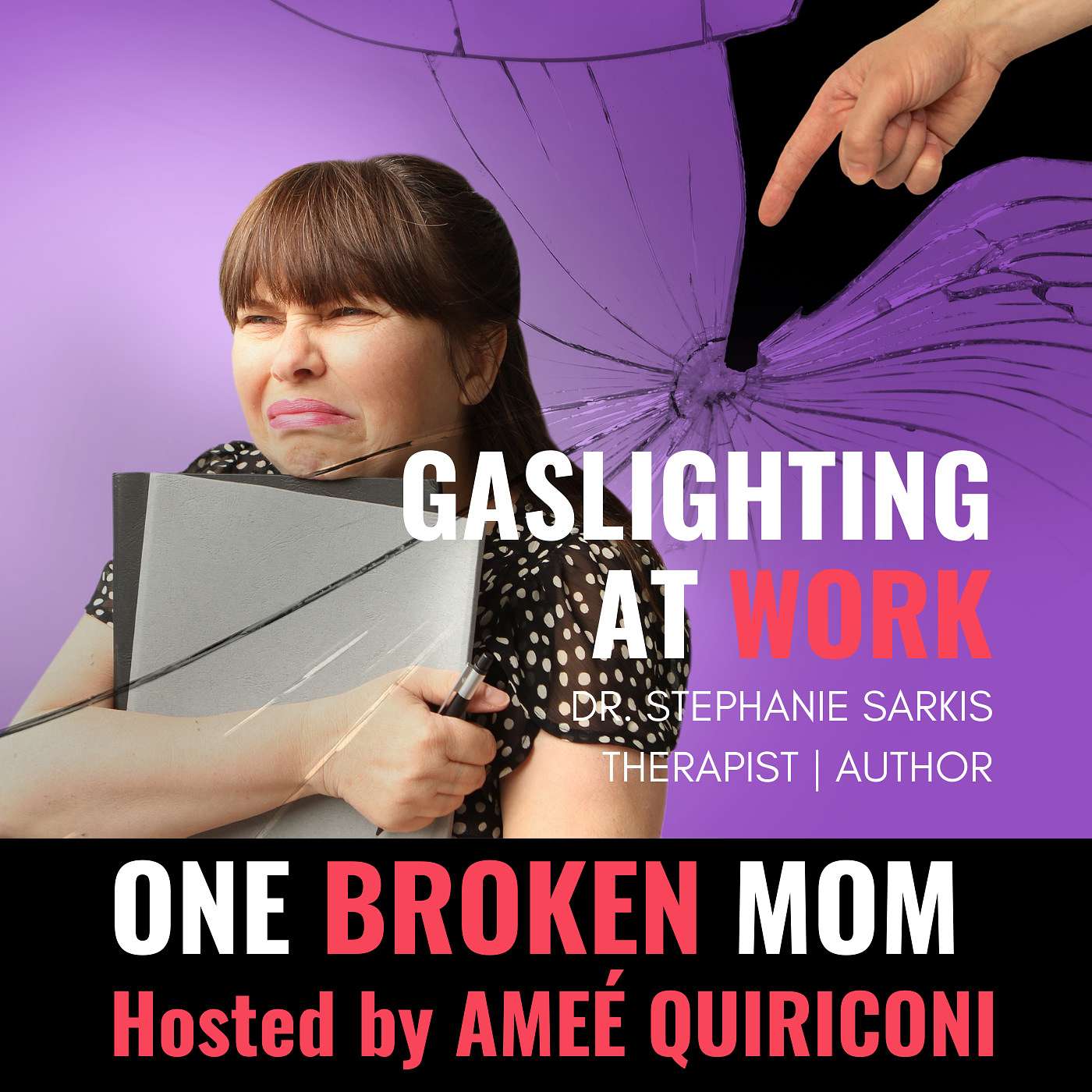 Gaslighting at Work with Dr. Stephanie Sarkis