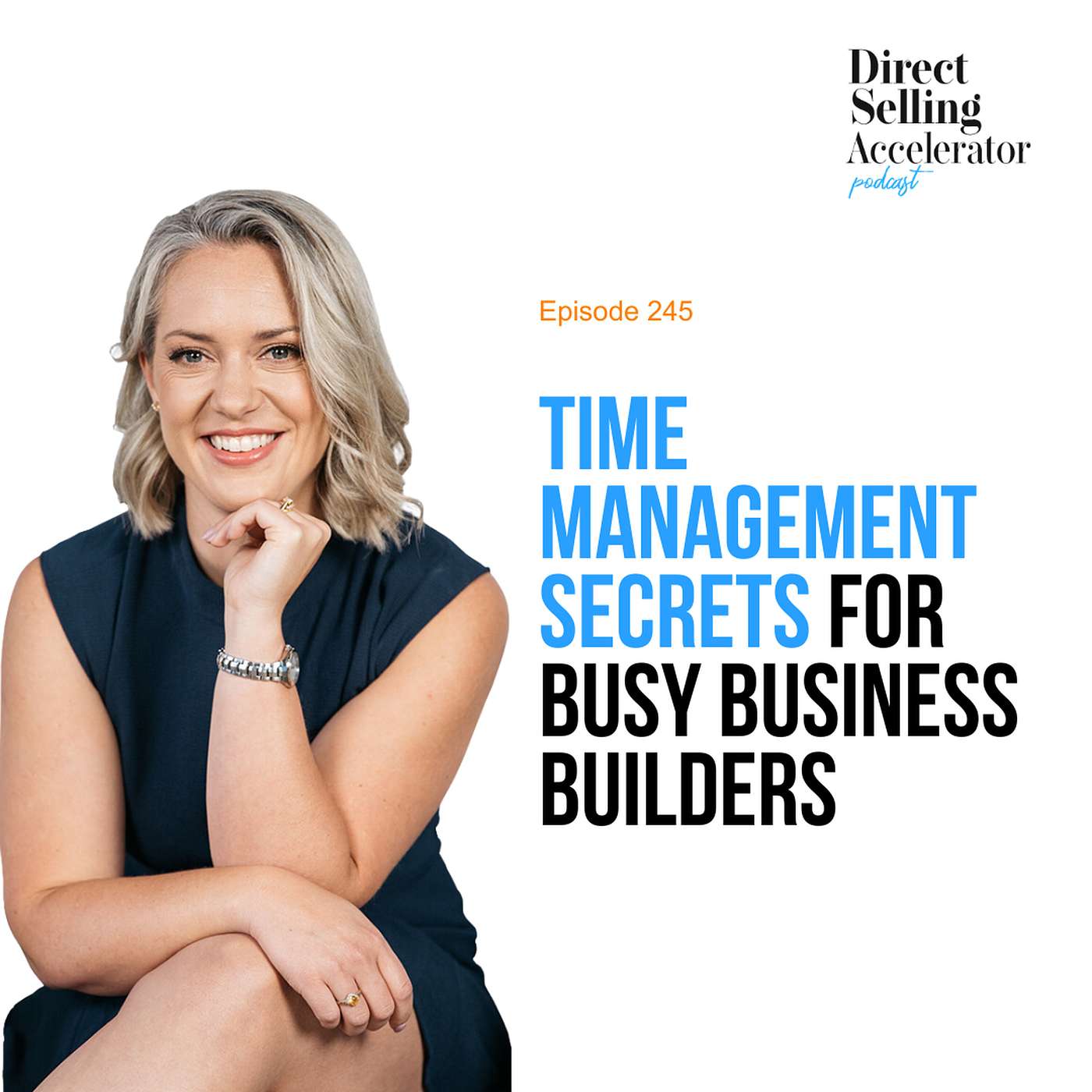 EP 245: Time management secrets for busy business builders episode artwork