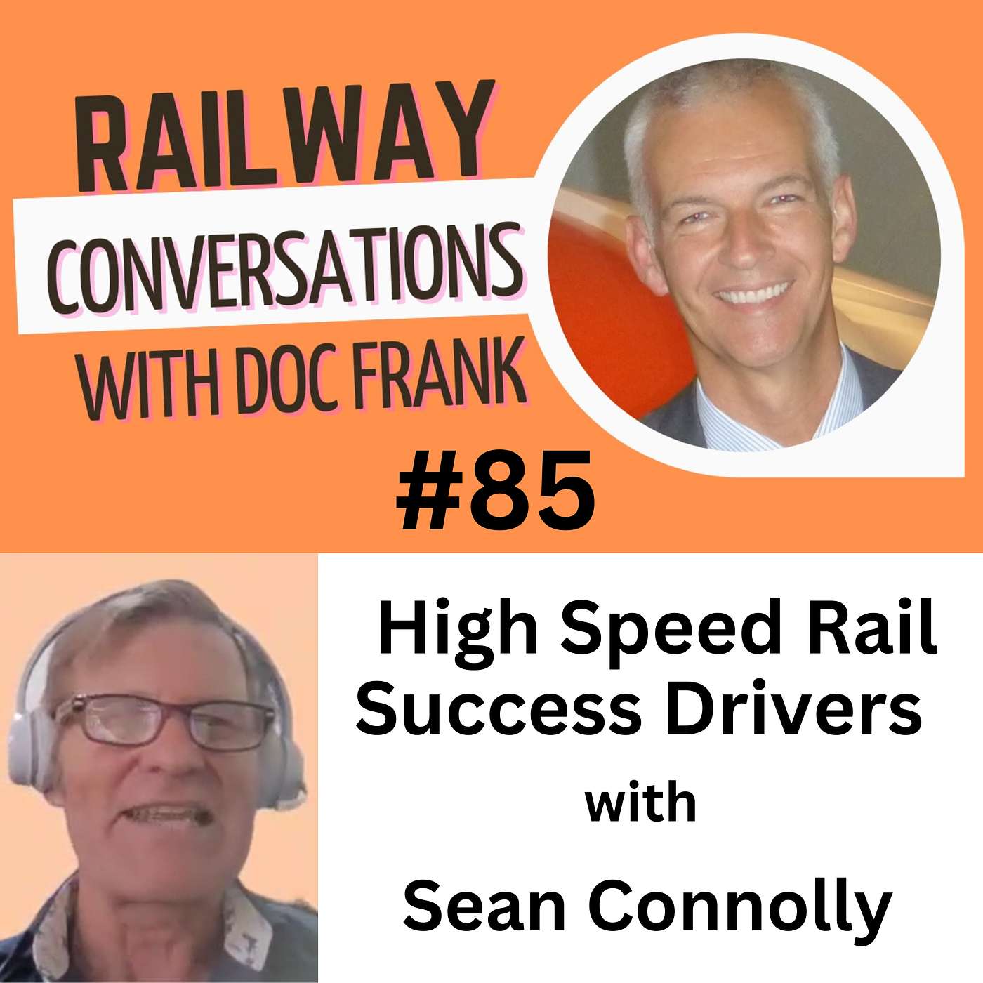 #85 – Success Drivers for High Speed Rail with Sean Connolly