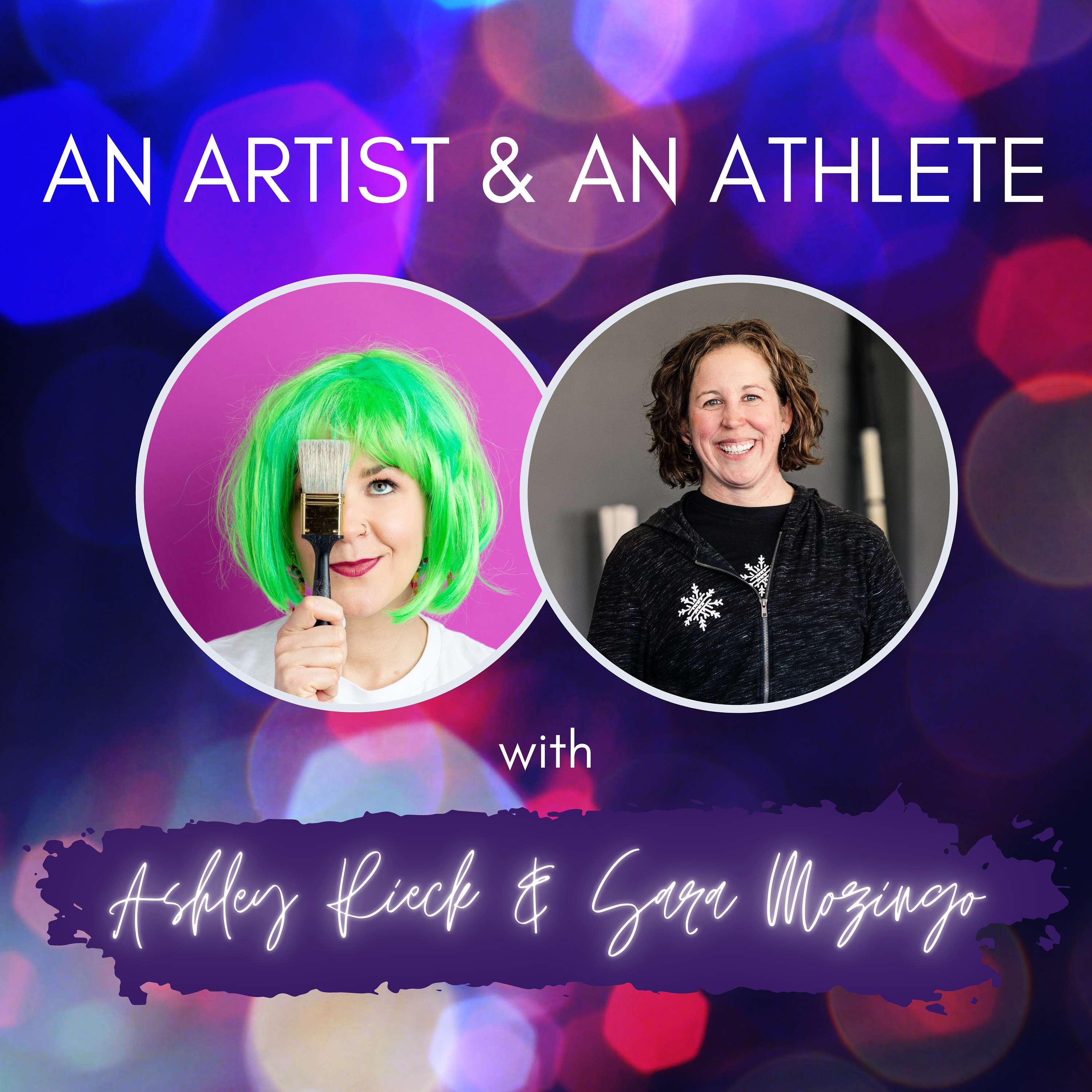 An Artist and an Athlete with Ashley Rieck and Sara Mozingo