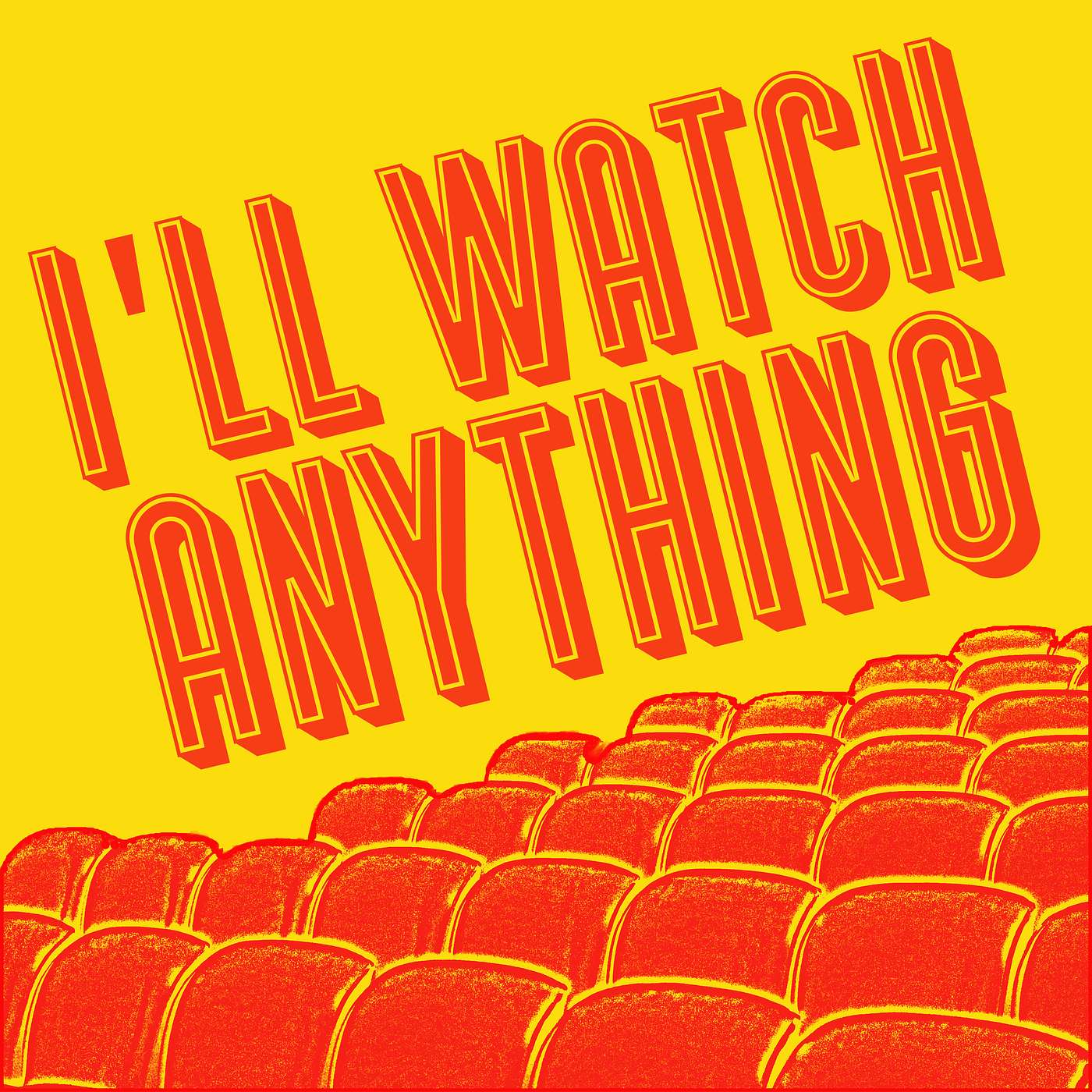 I\'ll Watch Anything