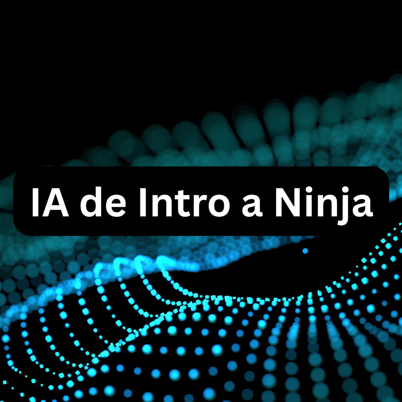 AI de Intro a Ninja podcast artwork