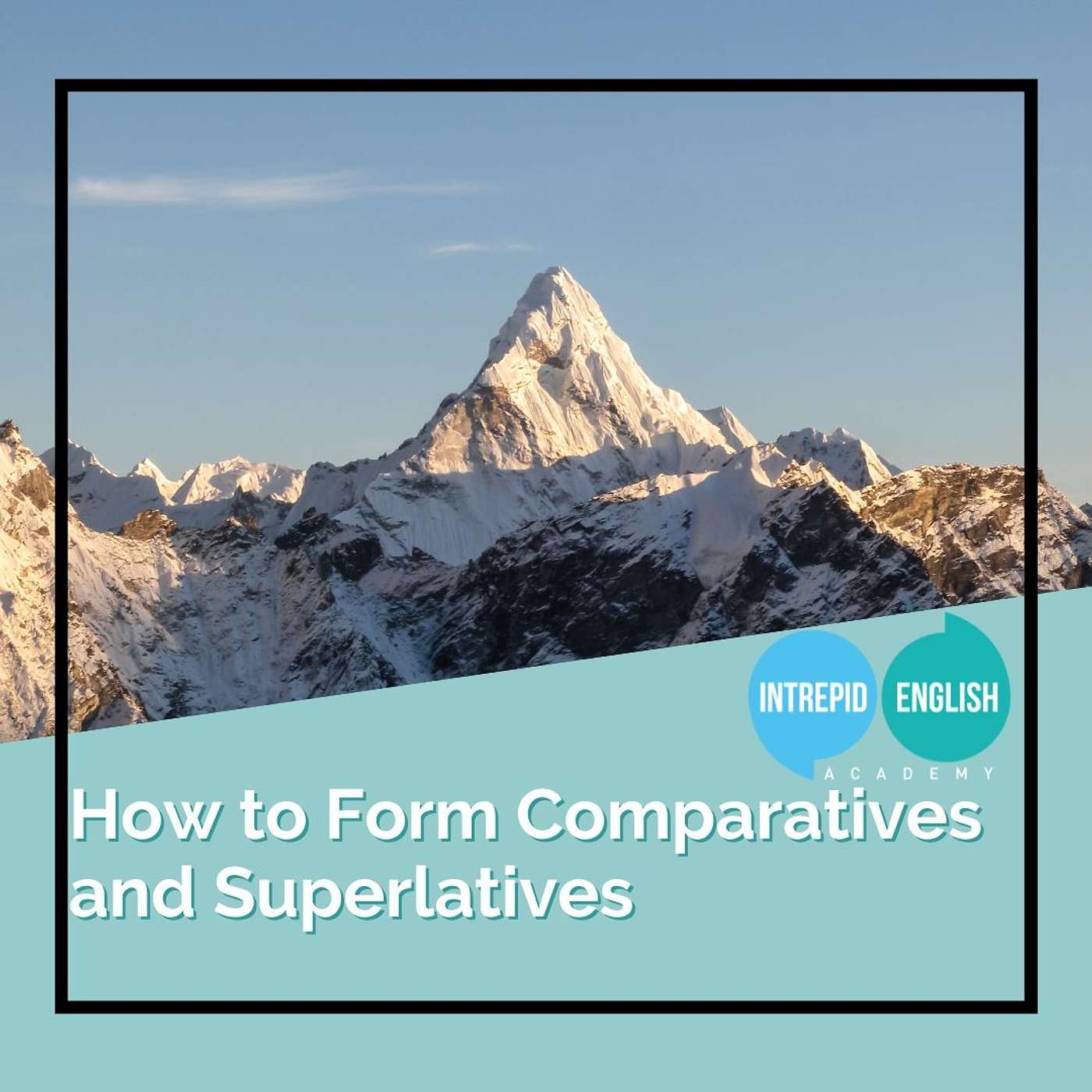 How to form Comparatives and Superlatives