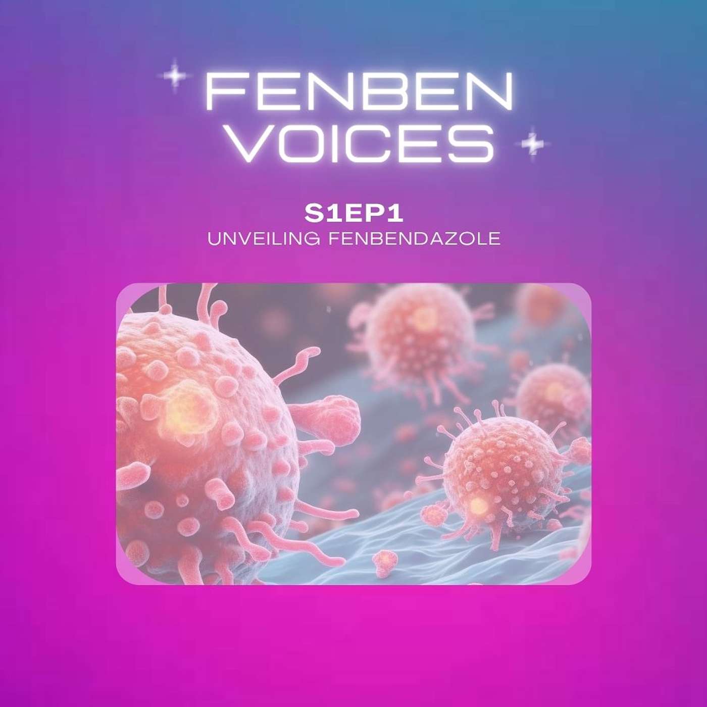 S1EP1 Unveiling Fenbendazole: A Surprising Ally in the Cancer Battle episode artwork