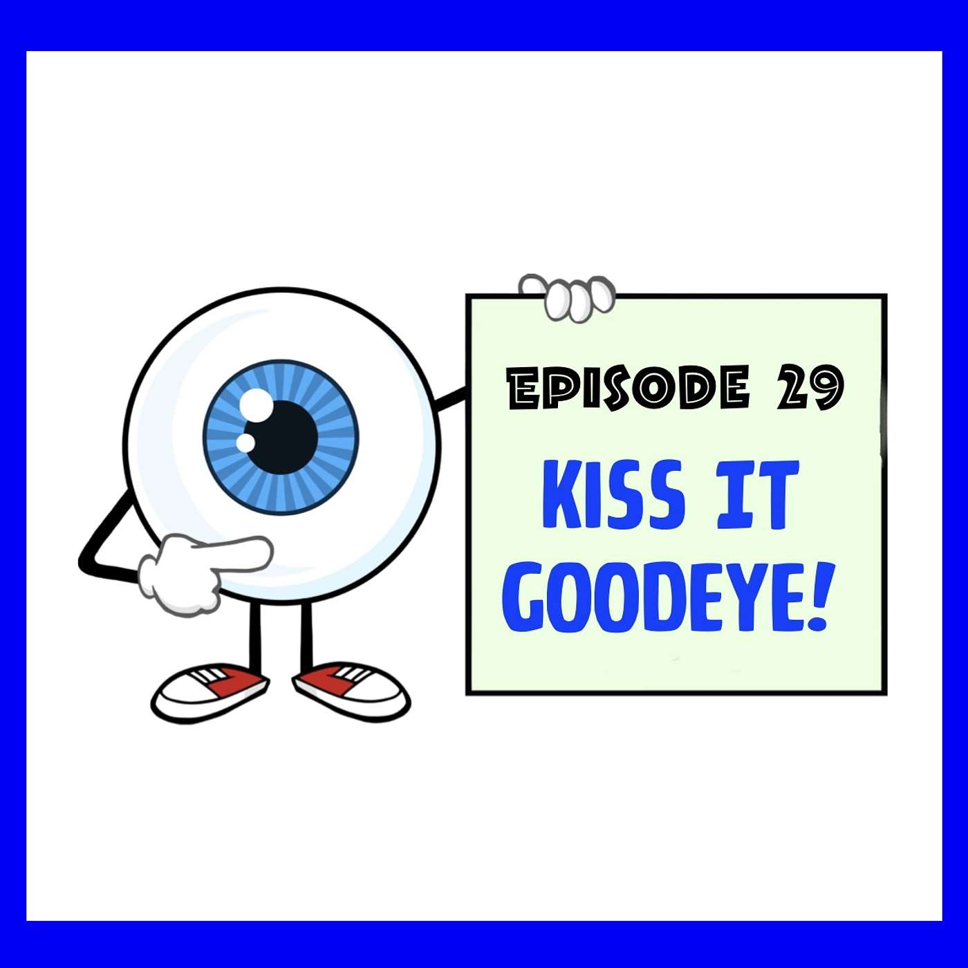 cover of episode Kiss It Goodeye!