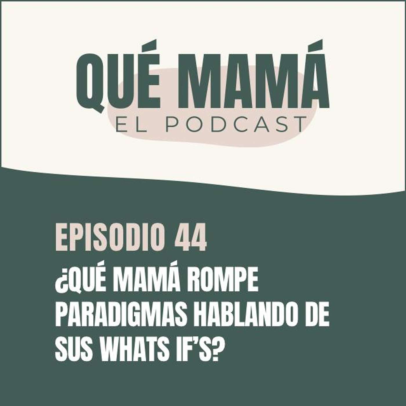 Qué Mamá Podcast