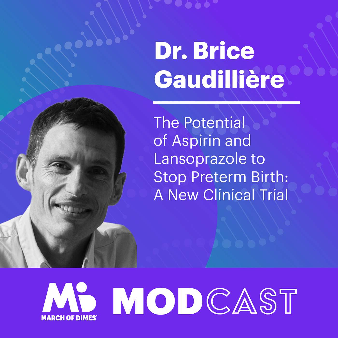 Dr. Brice Gaudillière on the Potential of Aspirin + Lansoprazole to Stop Preterm Birth: A New Clinical Trial
