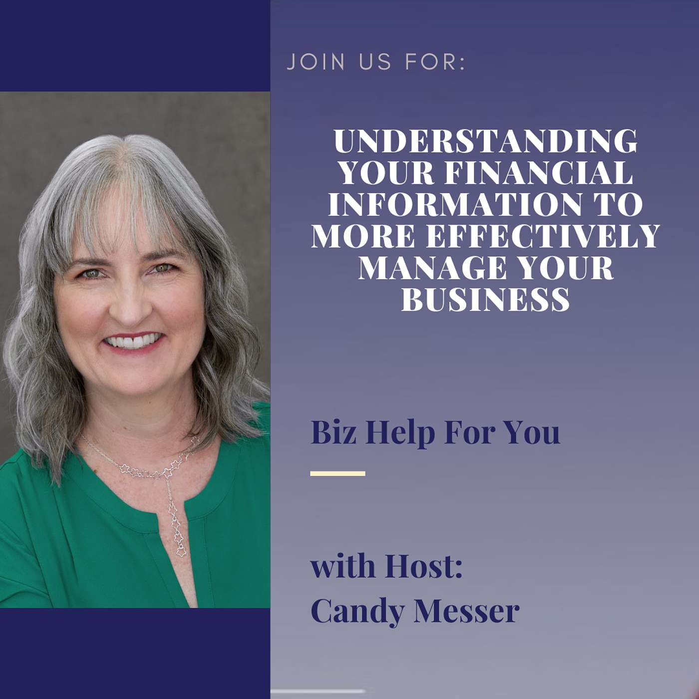 Understanding Your Financial Information to More Effectively Manage Your Business With Candy Messer