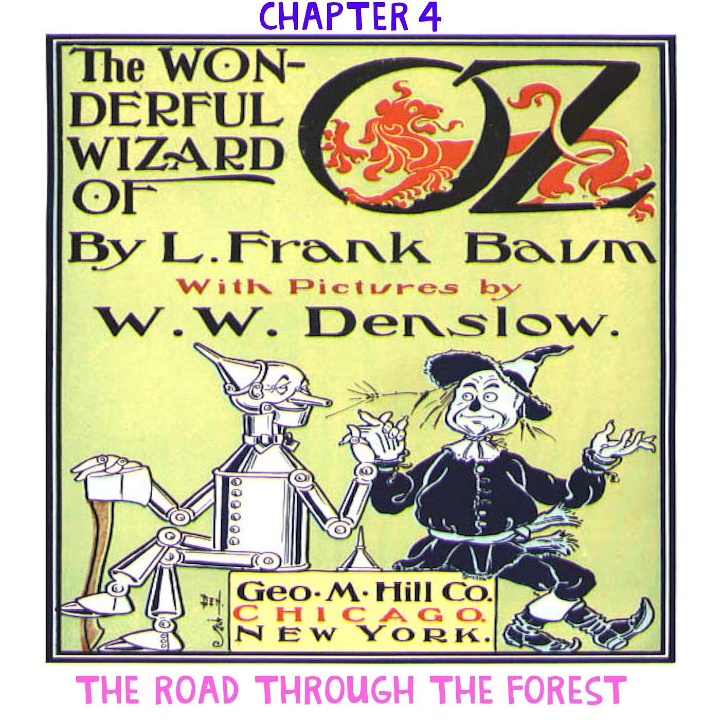 The Wizard of Oz - Chapter 4: The Road through the Forest by L.Frank Baum