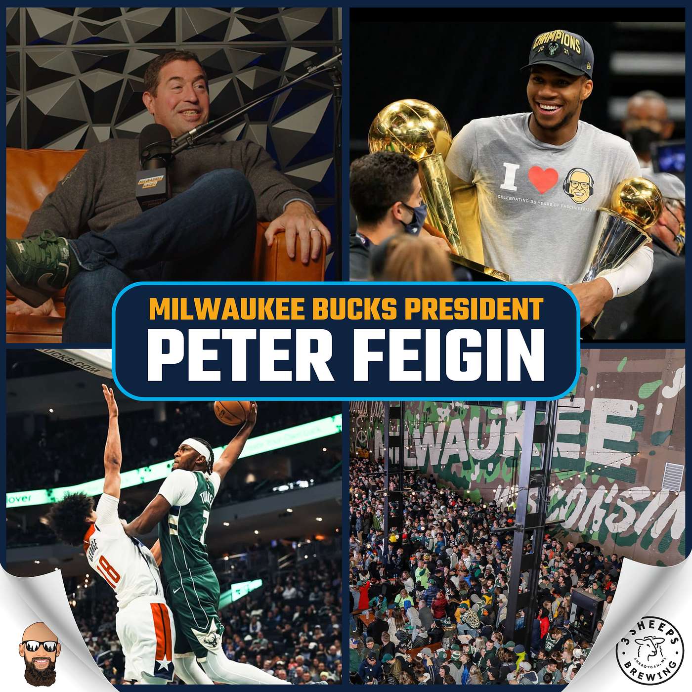 Bucks President Peter Feigin on the Crazy Offseason + New Look Team, Best Giannis Story,  Coming to Milwaukee from New York and Building the Deer District and an NBA Champion Team