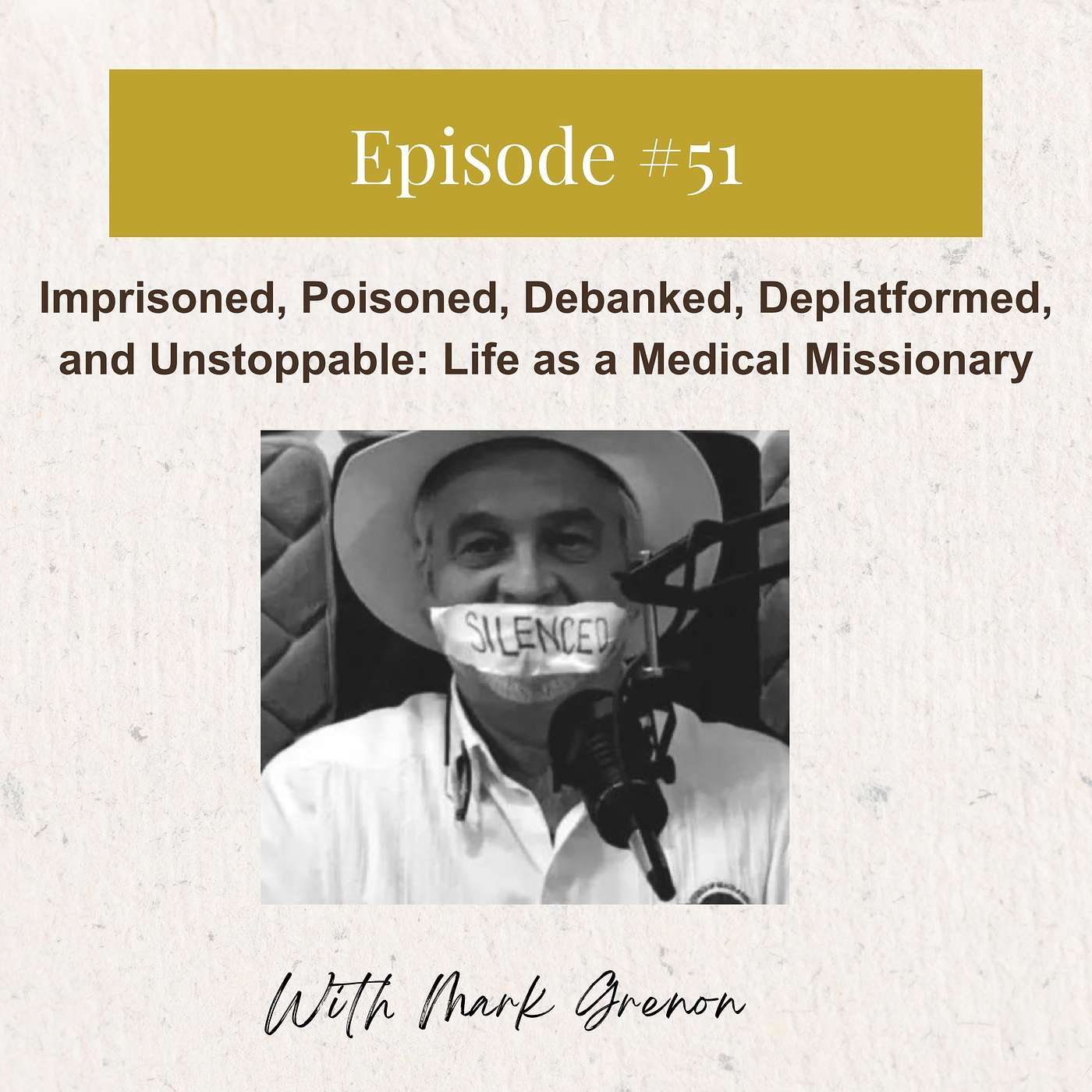 Mark Grenon: Imprisoned, Poisoned, Debanked, Deplatformed, and Unstoppable: Life as a Medical Missionary