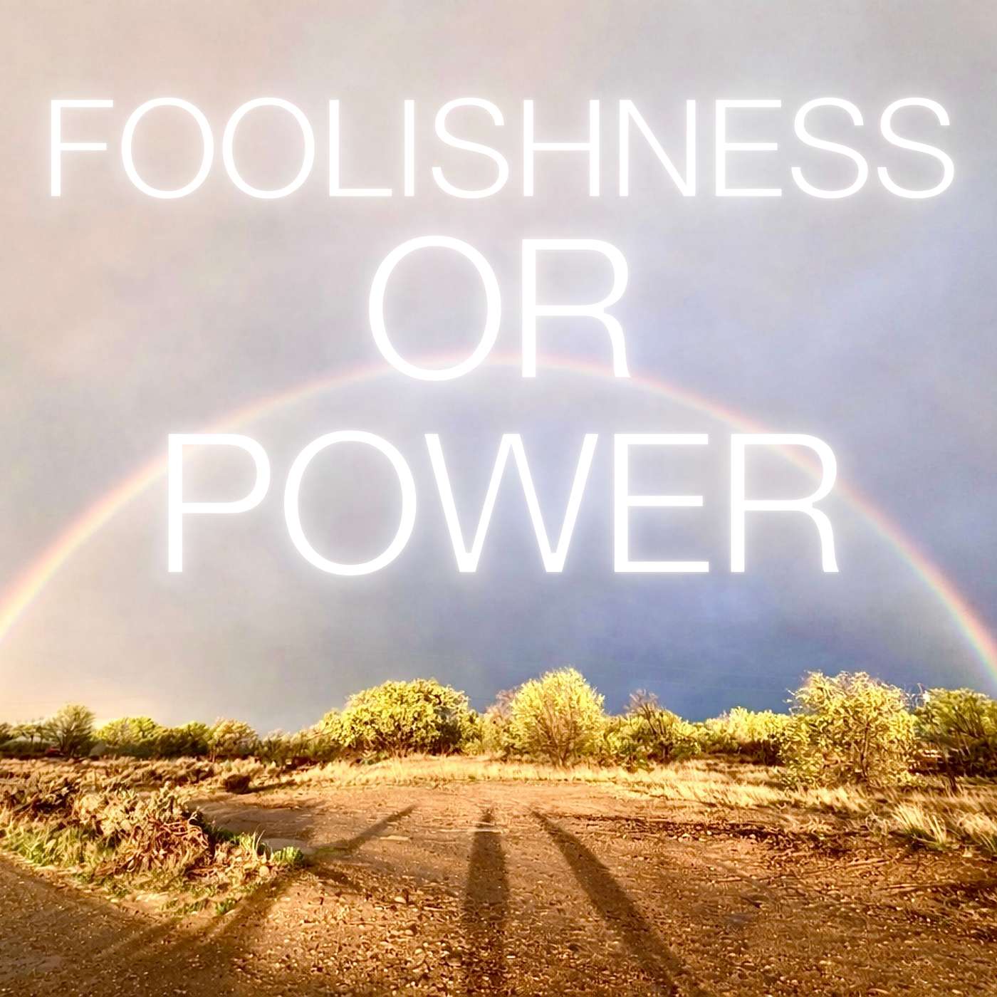 Foolishness or Power? episode artwork