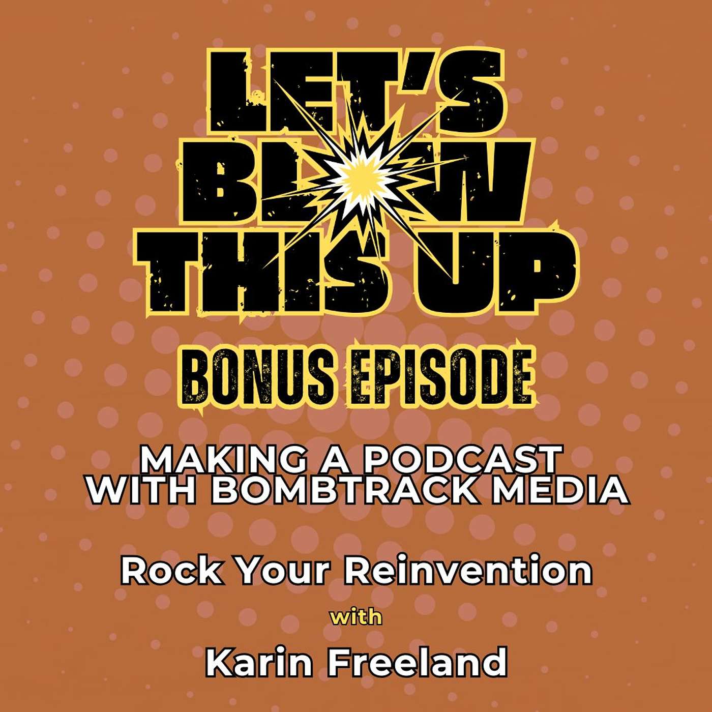 Let\'s Blow This Up: Explosive Conversations About Podcasting, Brand Building, & Communication