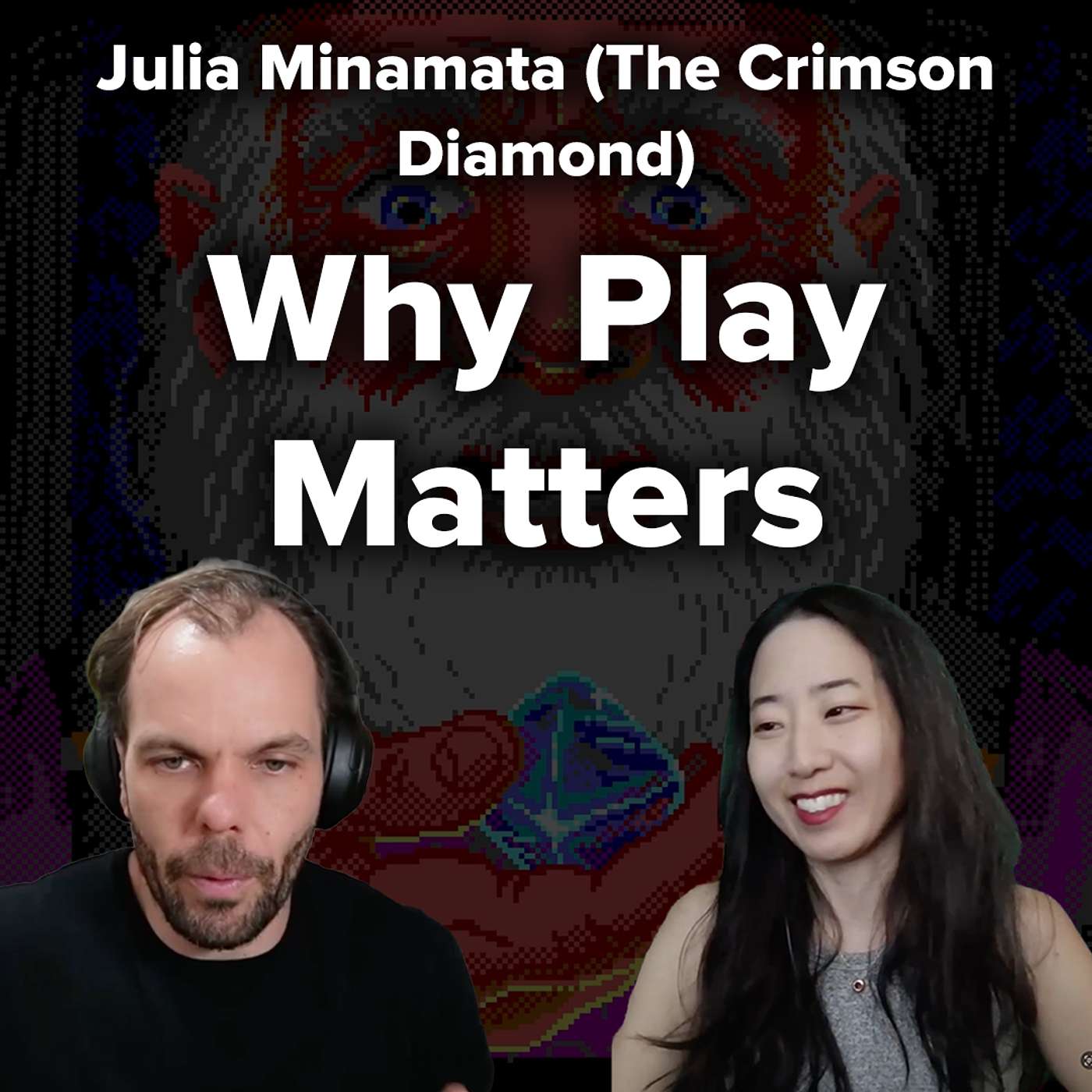 Why Play Matters | Julia Minamata (The Crimson Diamond)