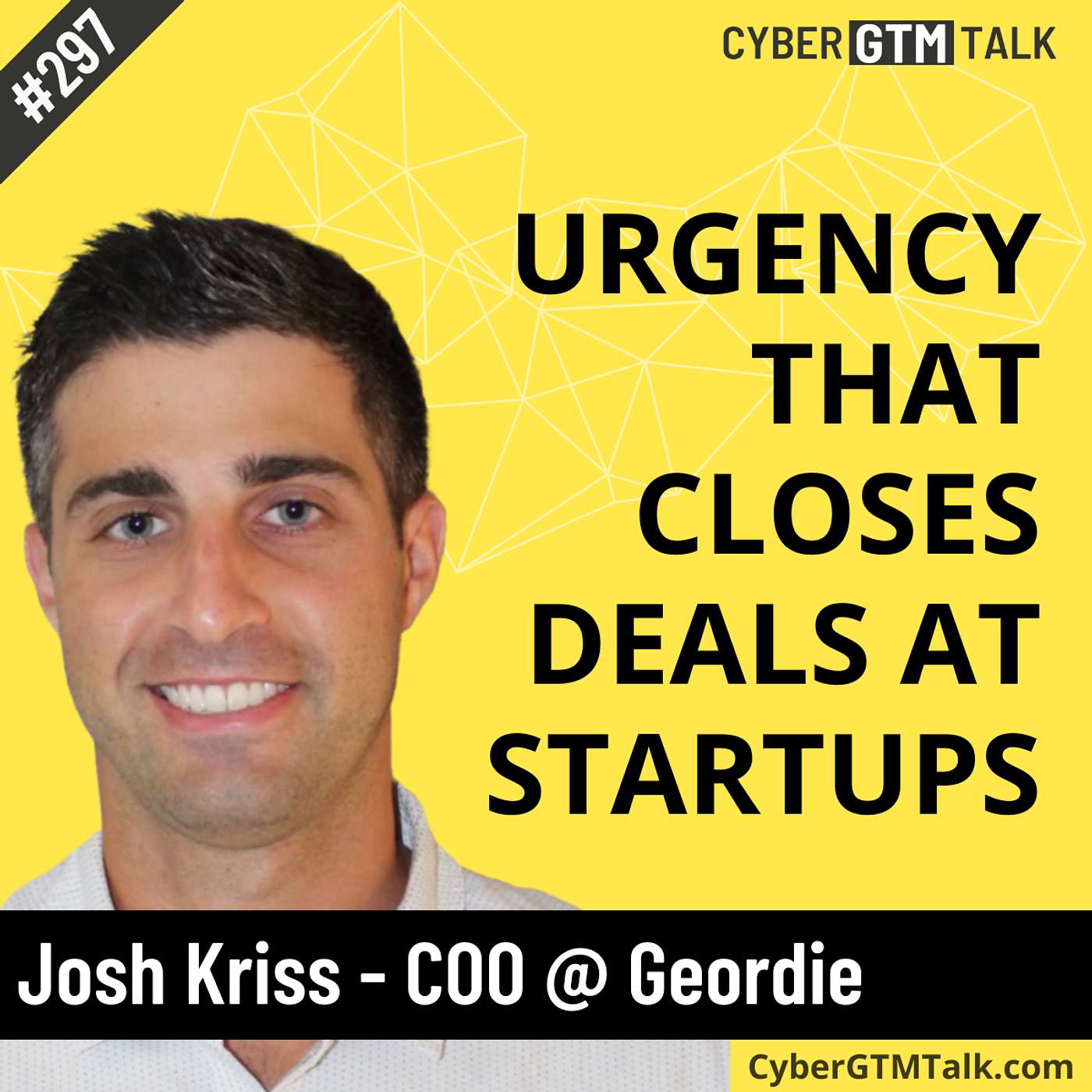 Urgency That Closes Deals: Lessons From Startup Sales - Josh Kriss, COO @ Geordie