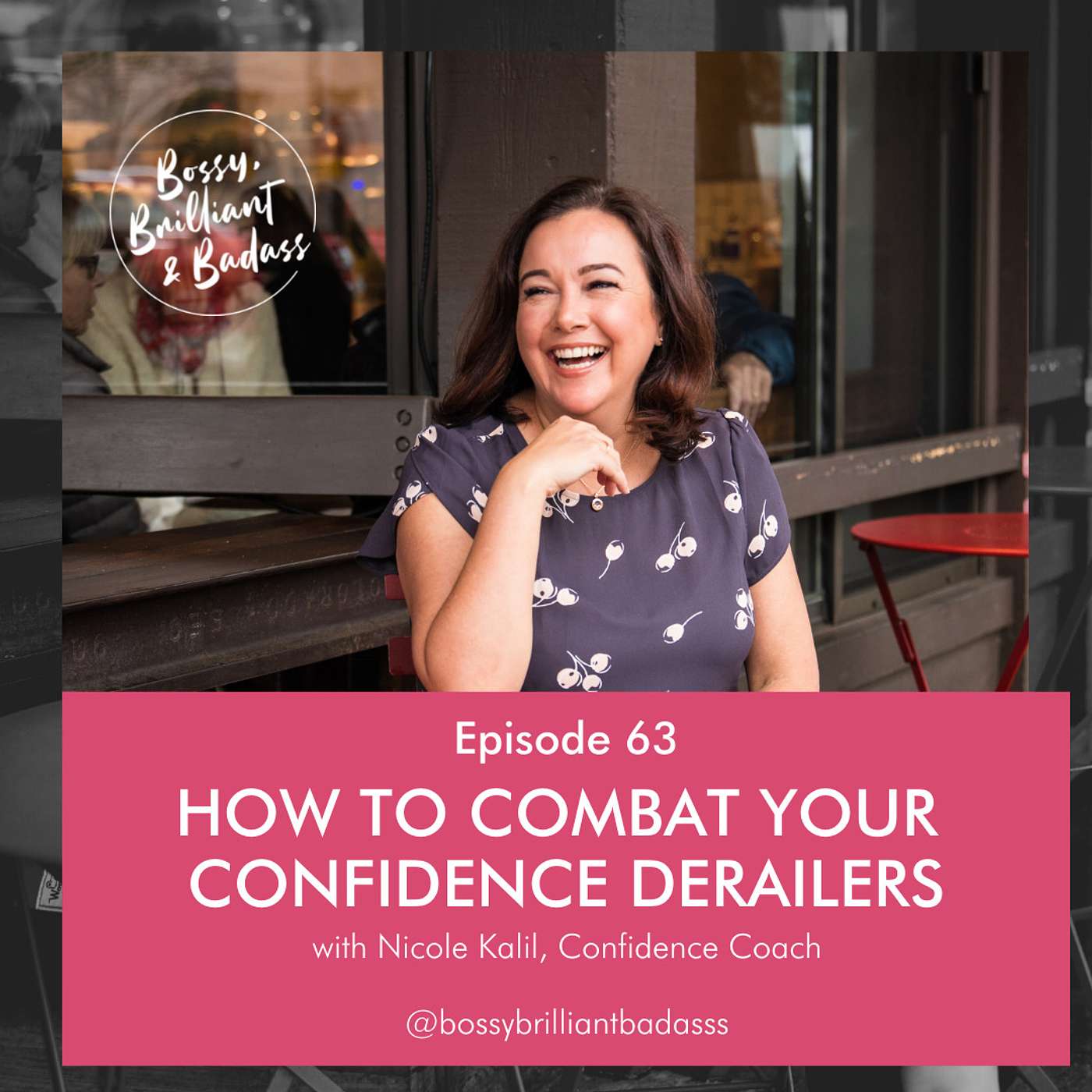 cover of episode How to Combat Your Confidence Derailers (with Nicole Kalil)