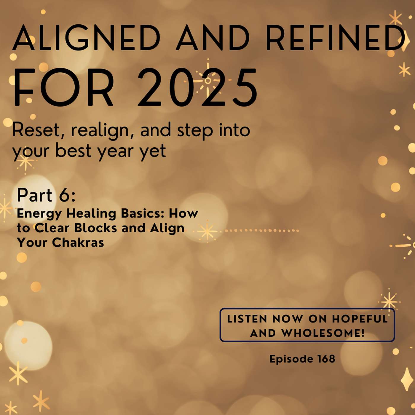 Energy Healing Basics: Clear Blocks and Align Your Chakras for 2025 - Aligned and Refined in 2025 Pt 6