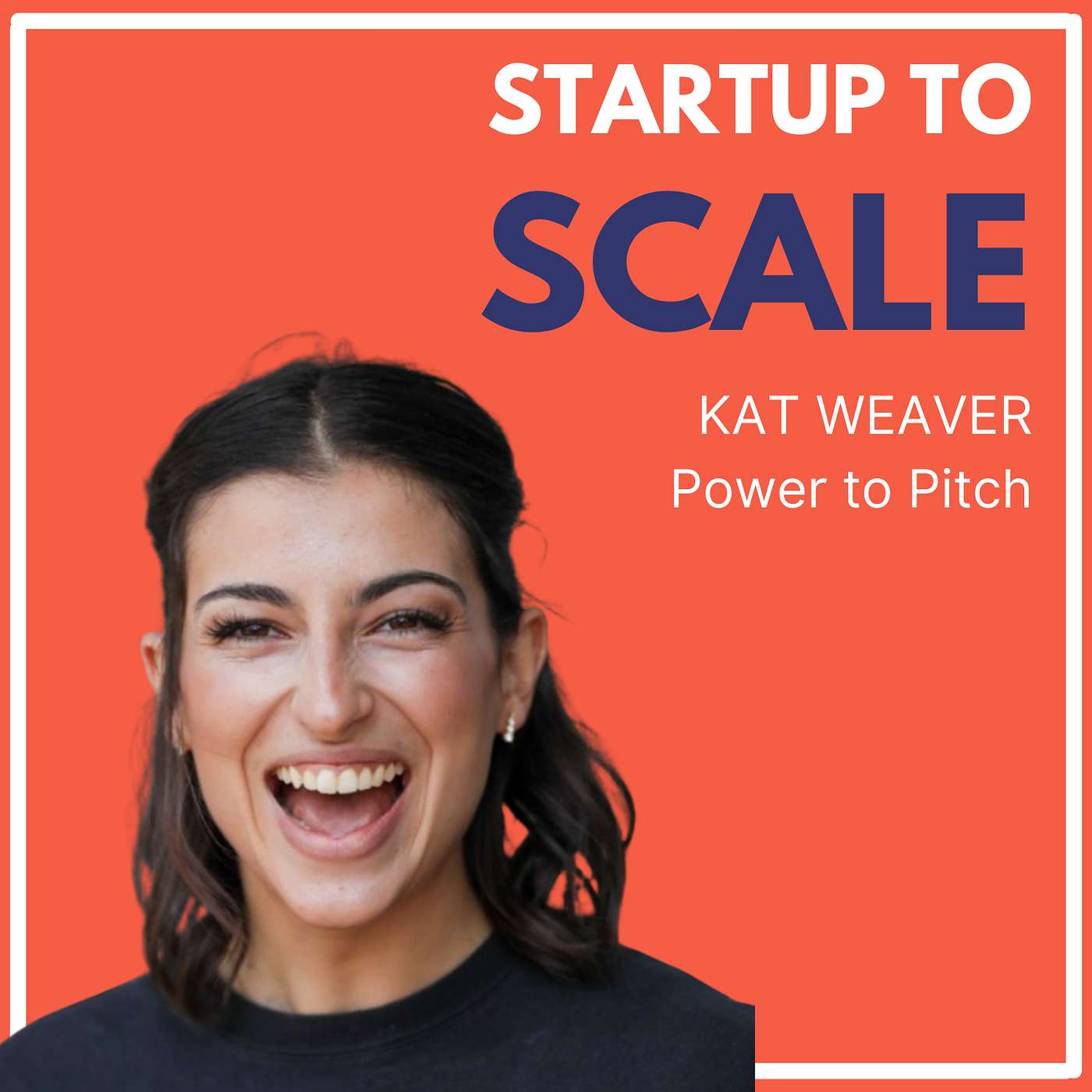 236. Pitch Perfect: How to Fund Your Startup with Kat Weaver, Founder of Power to Pitch