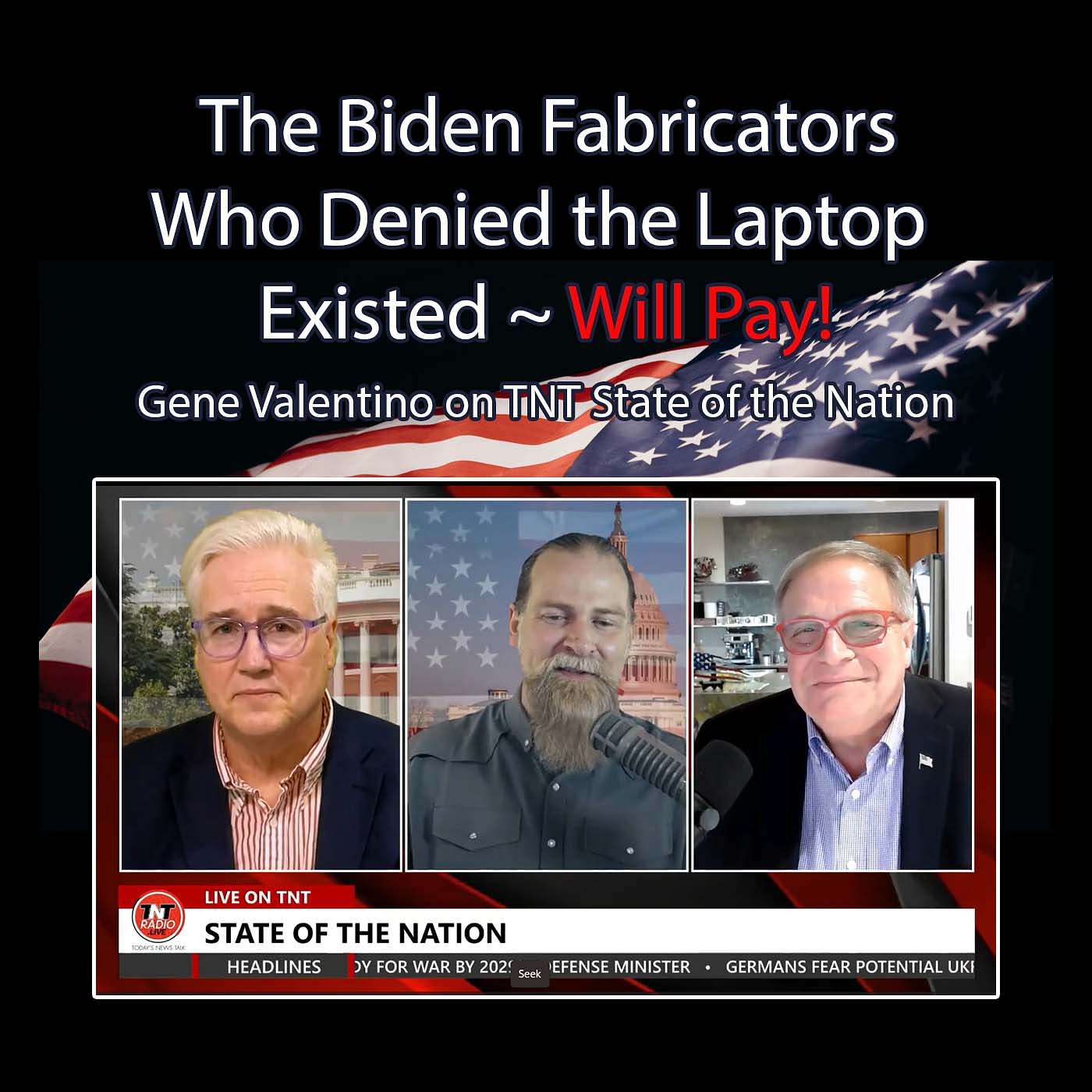 GrassRoots TruthCast with Gene Valentino - The Biden Fabricators Who Denied the Laptop Existed ~ Will Pay!