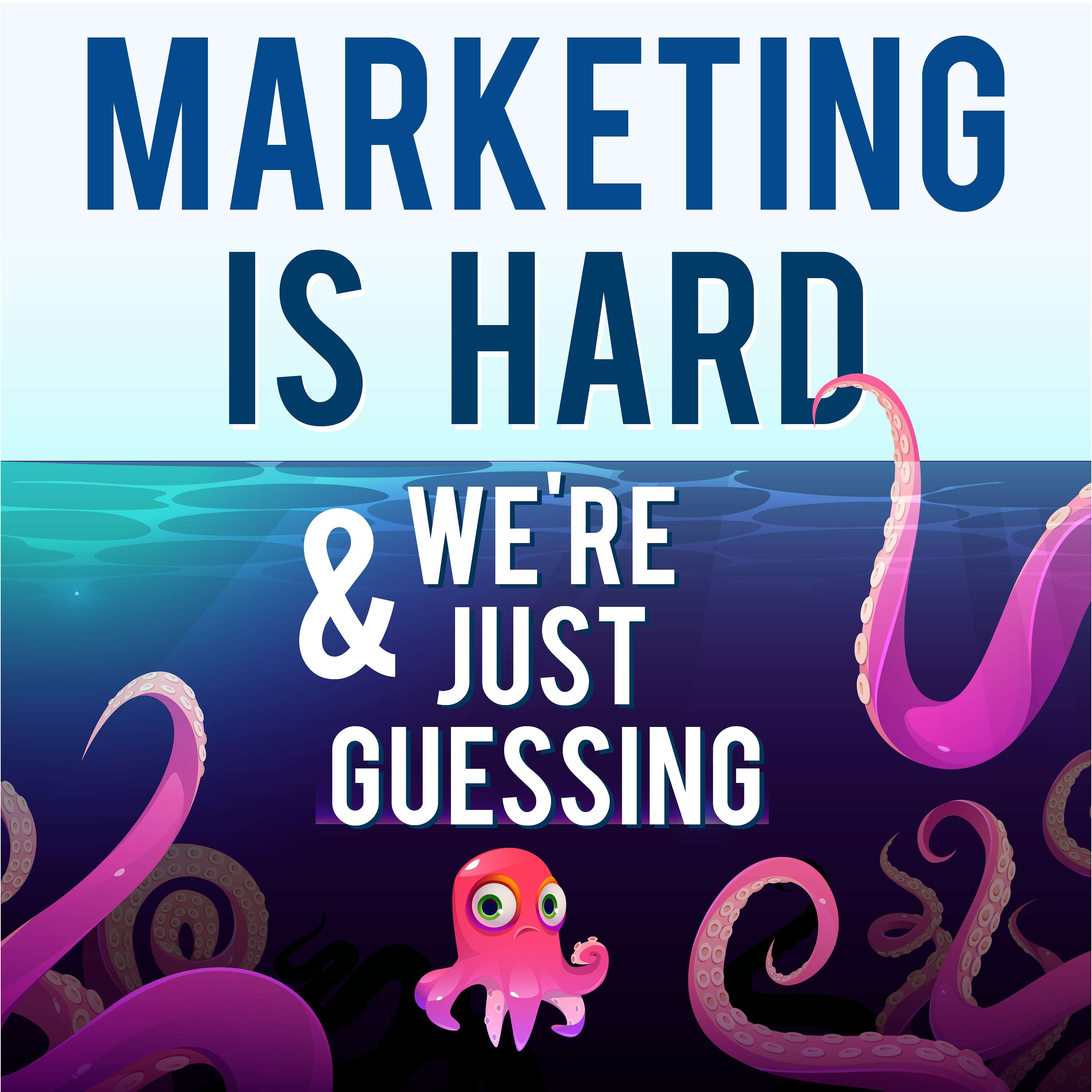 Marketing Is Hard & We're Just Guessing