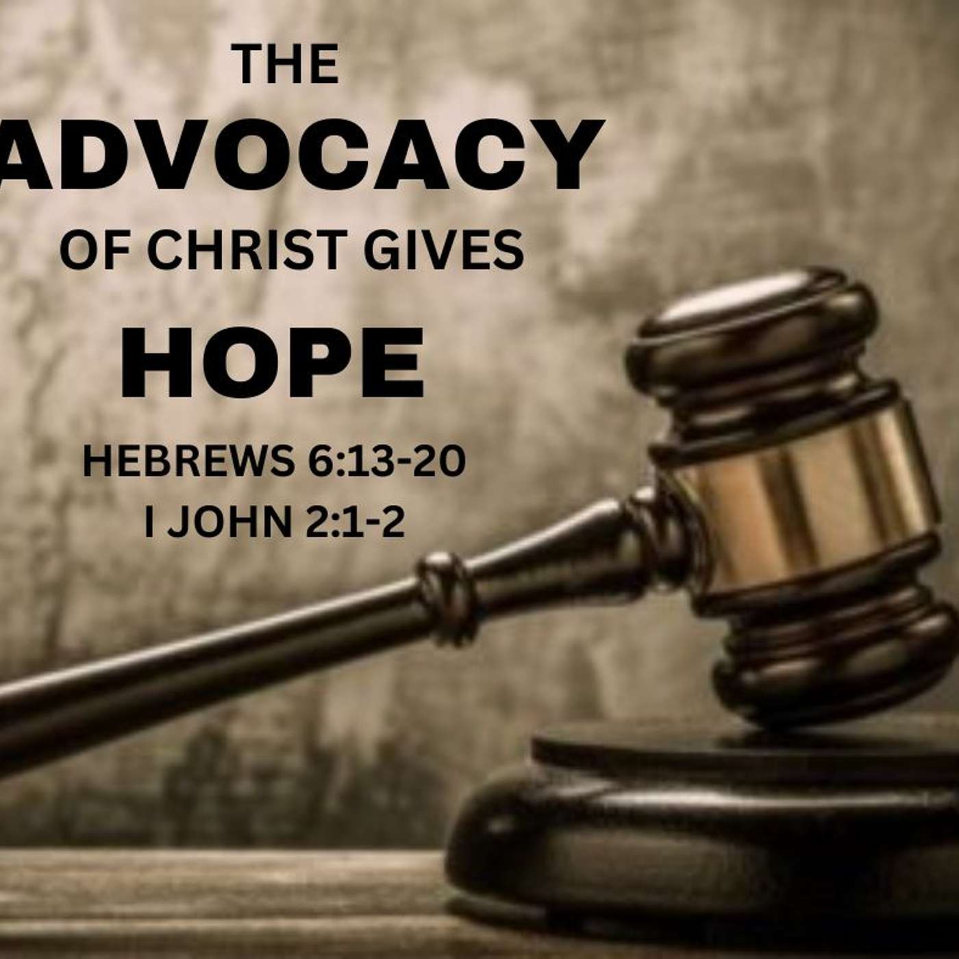 The Advocacy Of Christ Gives Me Hope