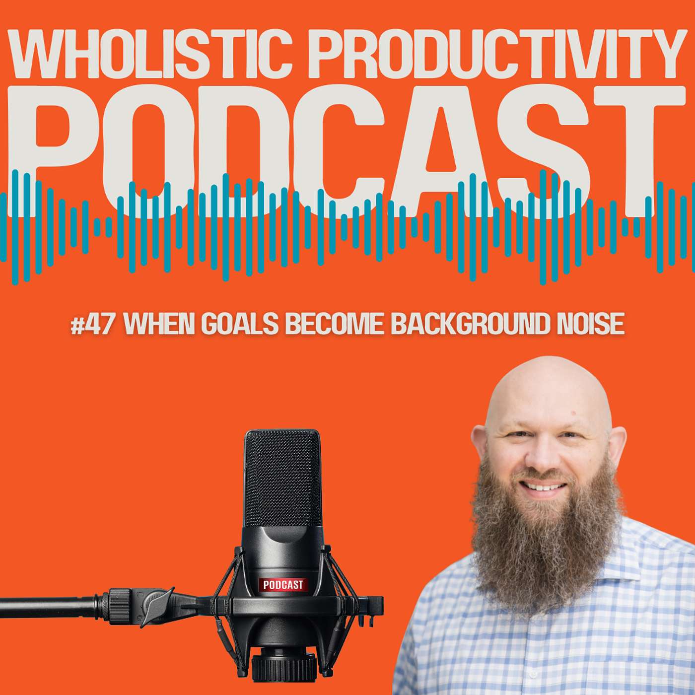 #47 When Goals Become Background Noise