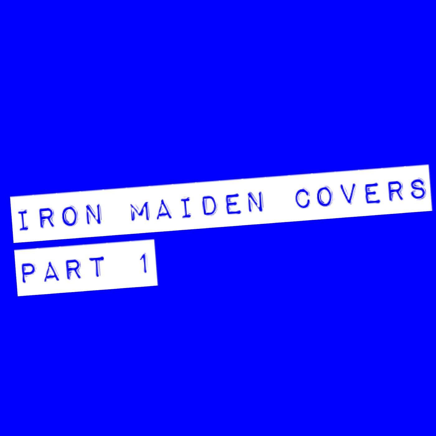 Iron Maiden's Covers... Part 1
