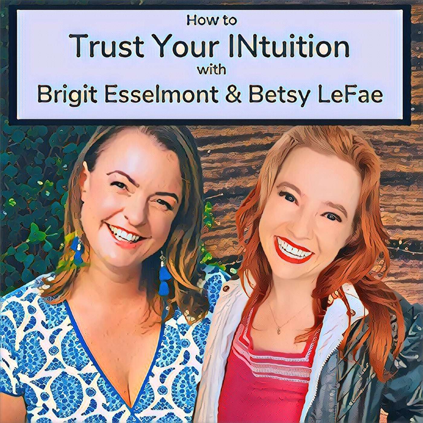 How to Trust Your INtuition with Betsy LeFae