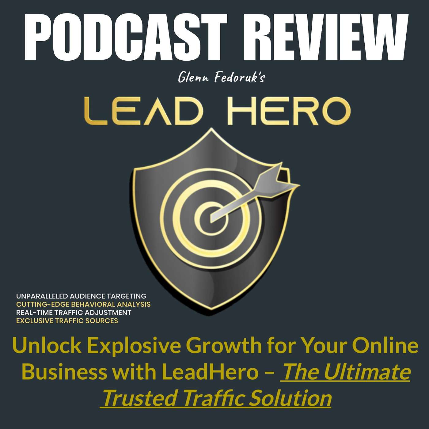 Podcast Review Of Lead Hero - The Traffic Tool That Everyone Will Be Using in 2025.