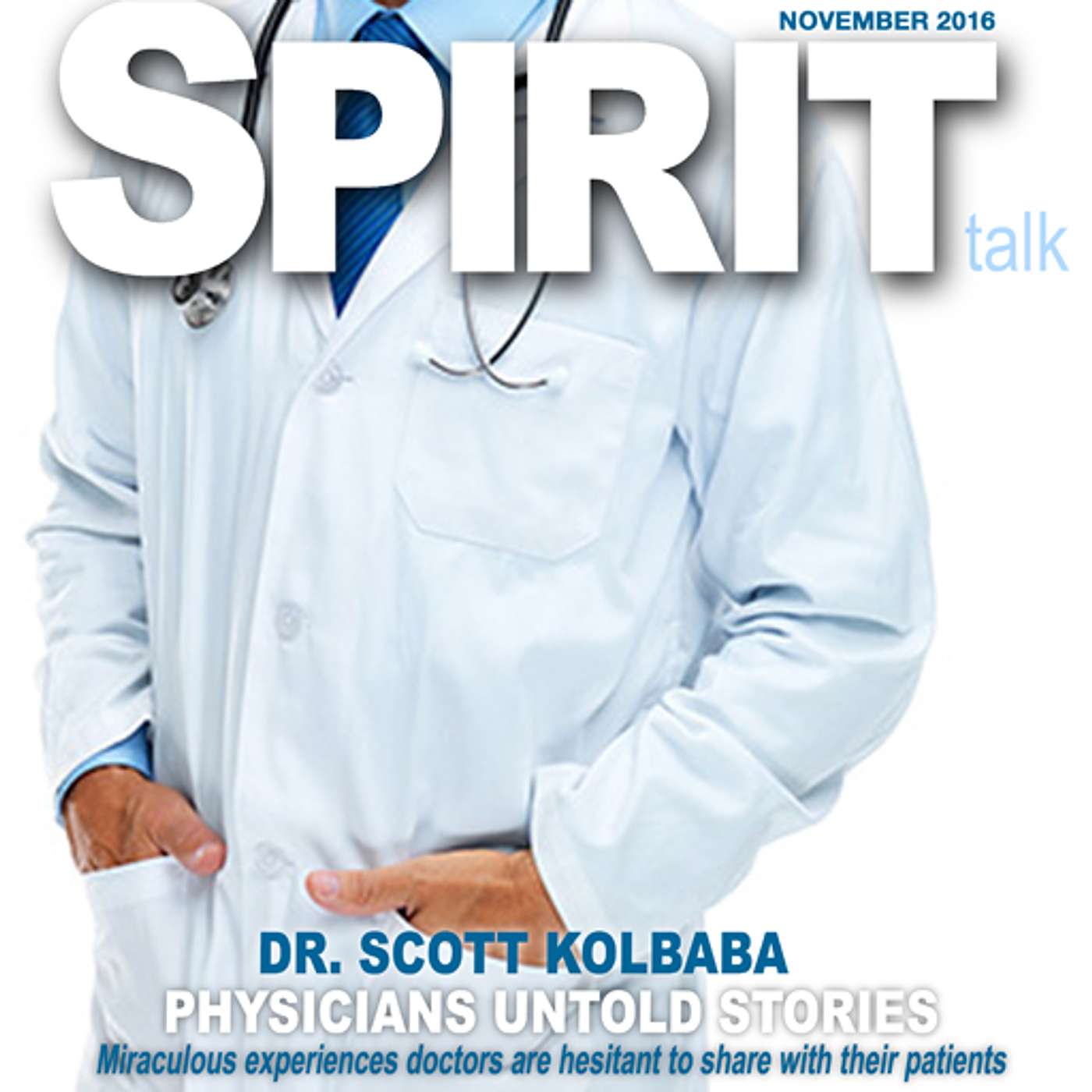 #87 - Miraculous experiences doctors are hesitant to share with their patients, or ANYONE! with Dr. Scott Kolbaba episode artwork