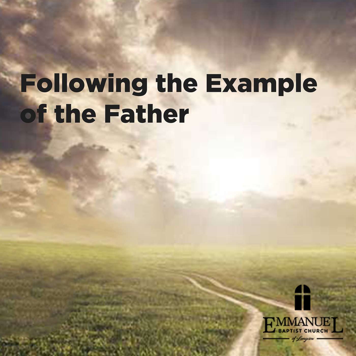 Following the Example of the Father - Sunday AM 06/18/2023 - Pastor Bob Gray II episode artwork