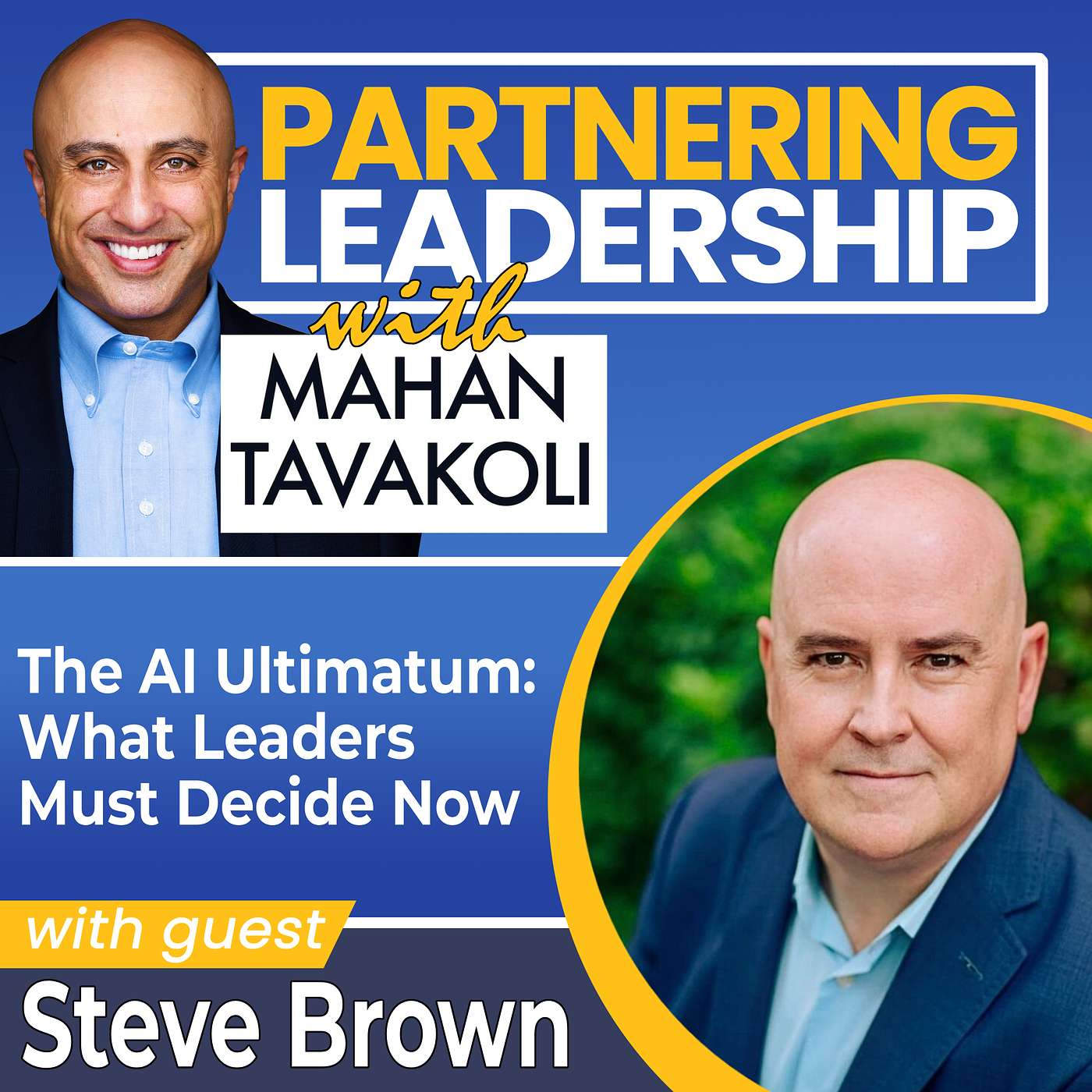 441 The AI Ultimatum: What Leaders Must Decide Now with Steve Brown