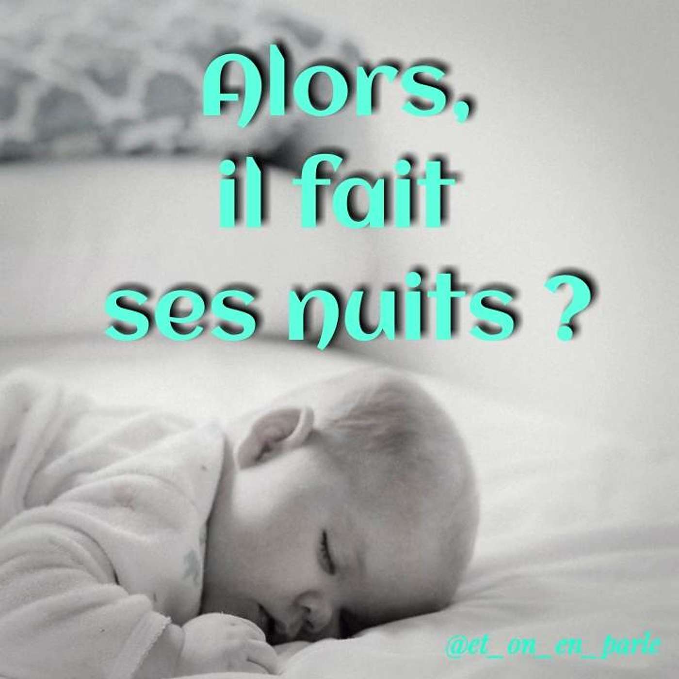 Alors, il fait ses nuits ? Et si on en riait#1