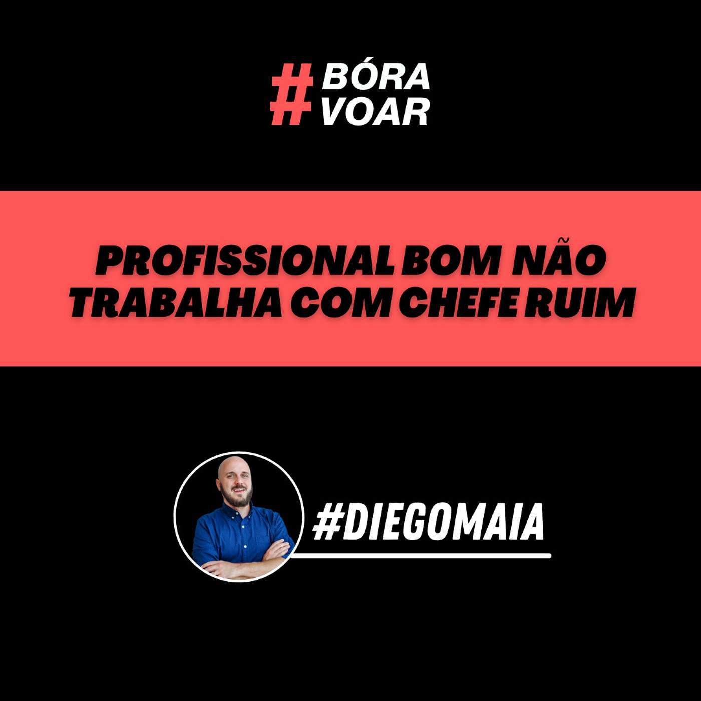 Profissional bom não trabalha com chefe ruim