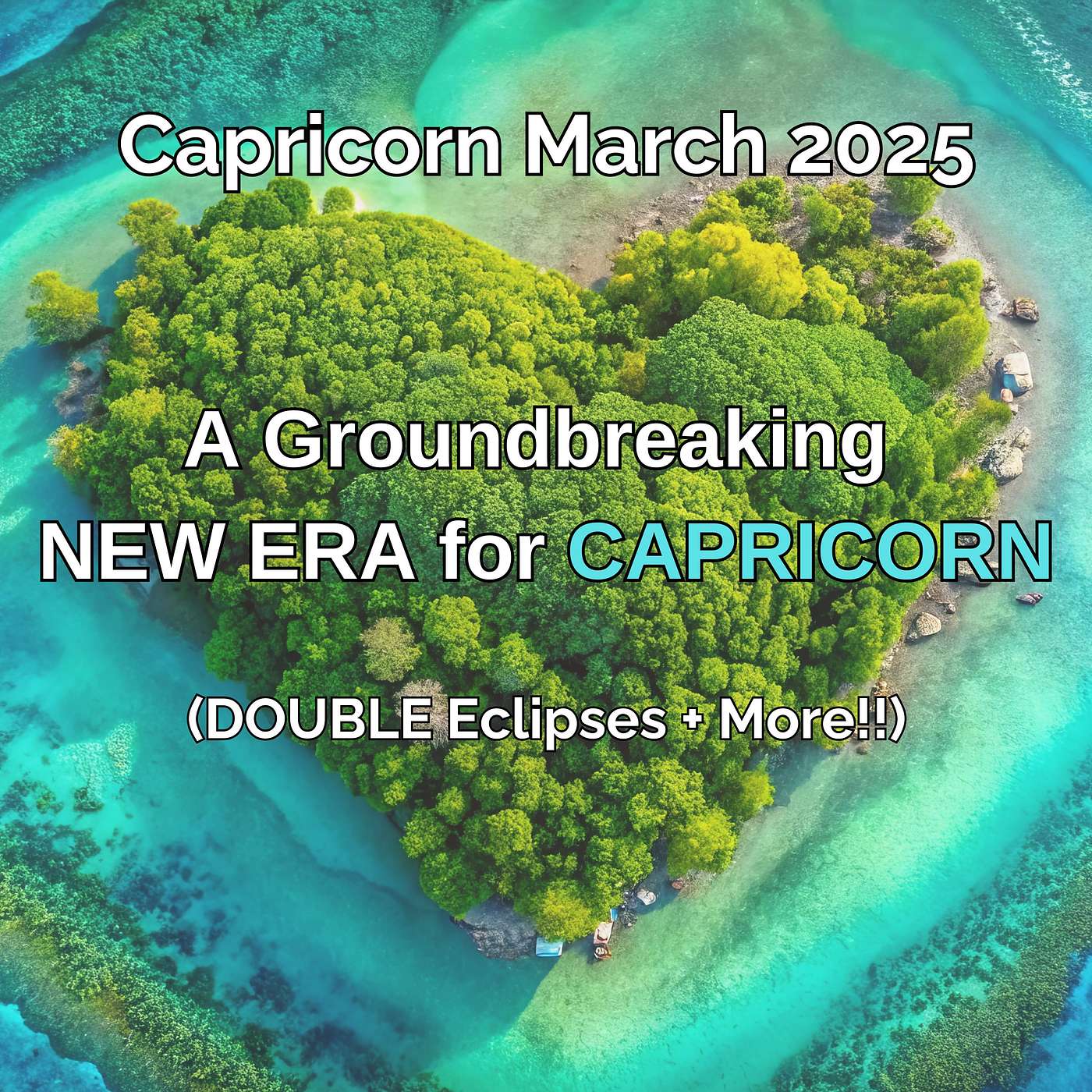 Capricorn March 2025 A Ground-Breaking New Era for Capricorn