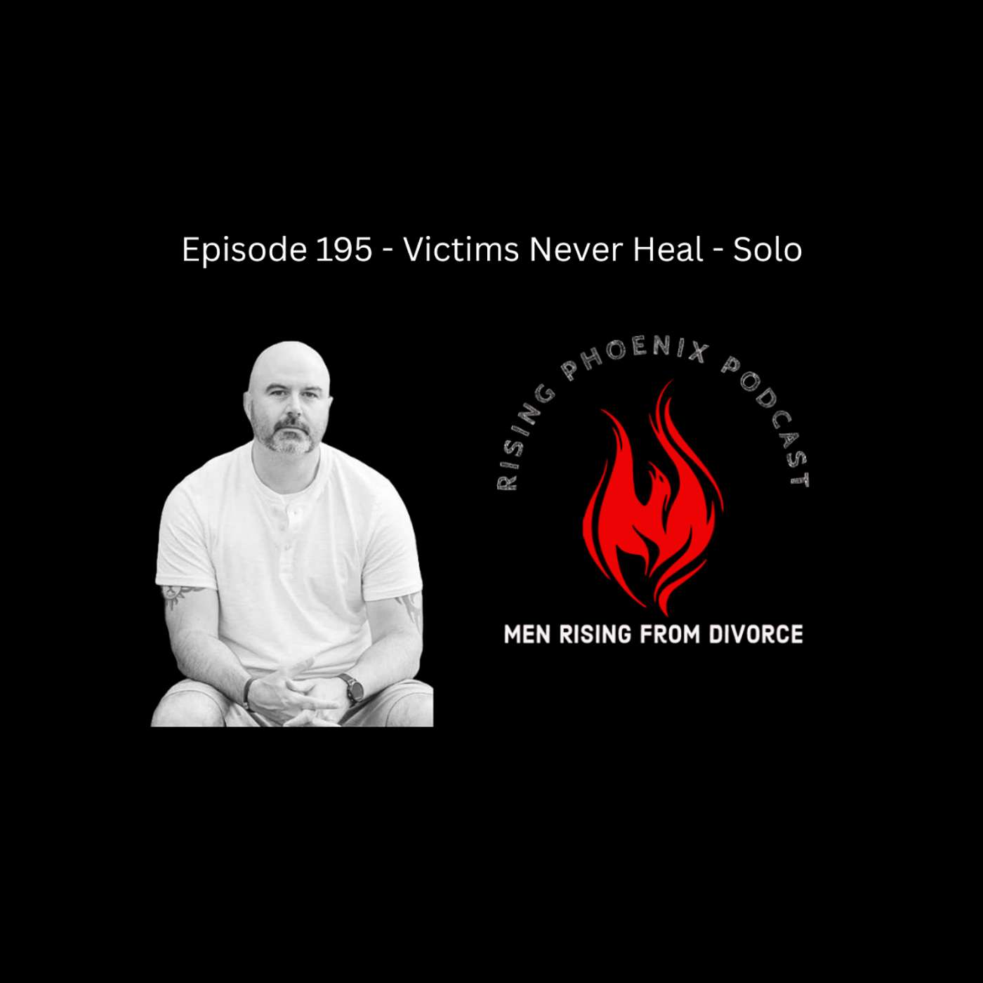 Episode 195 - Victims Never Heal - Solo