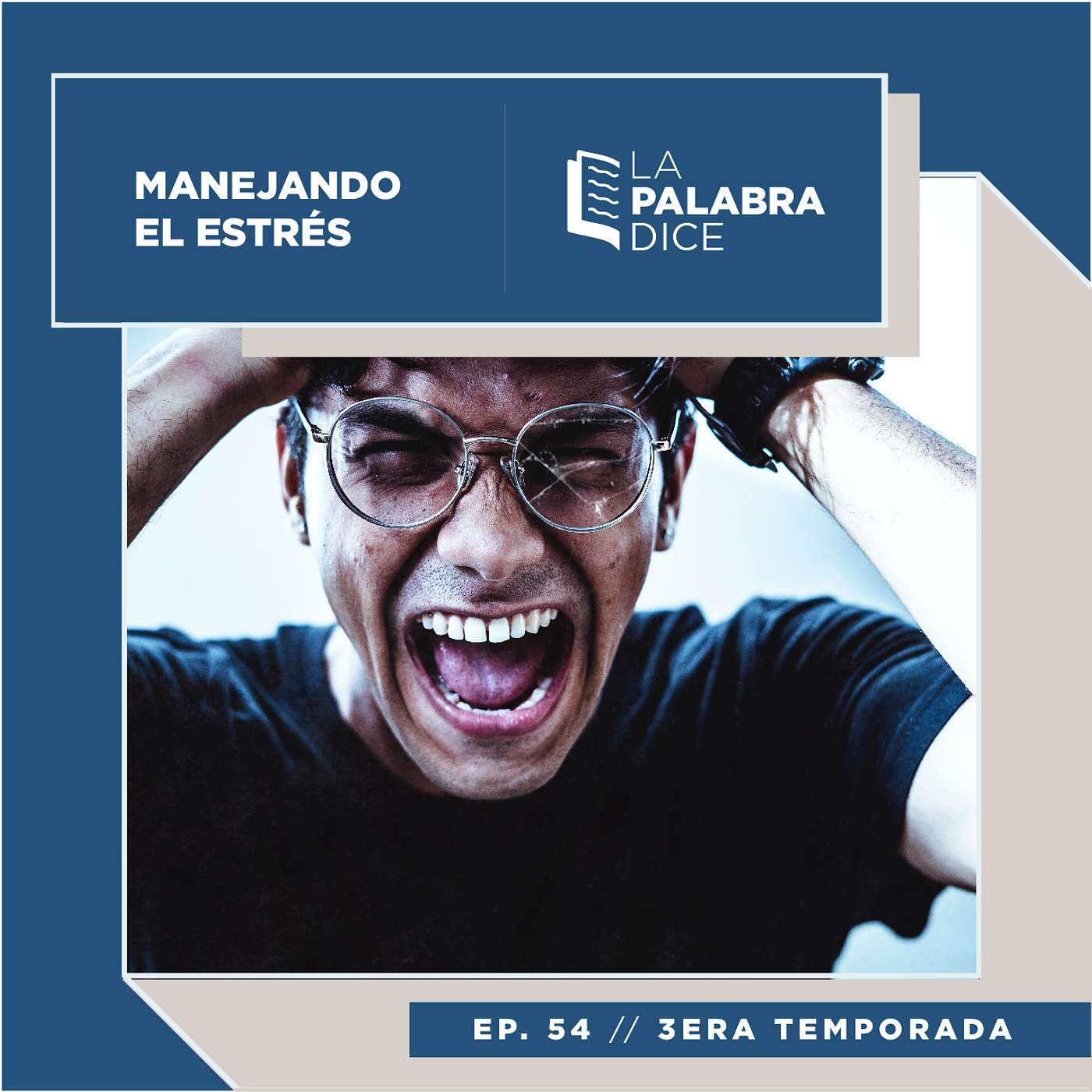 Ep. 54: Manejando el Estrés