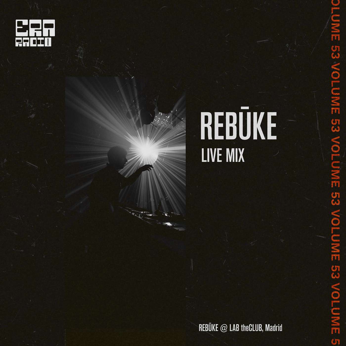 ERA 053: Rebūke Live From LAB theCLUB Madrid
