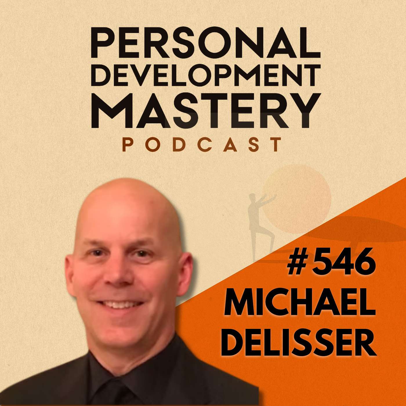 How Self-Awareness Shapes the Way You Communicate and Lead, with Michael DeLisser | #546