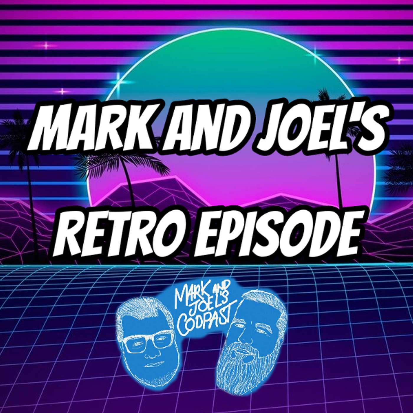 Mark and Joel's Retro Show (10) episode artwork