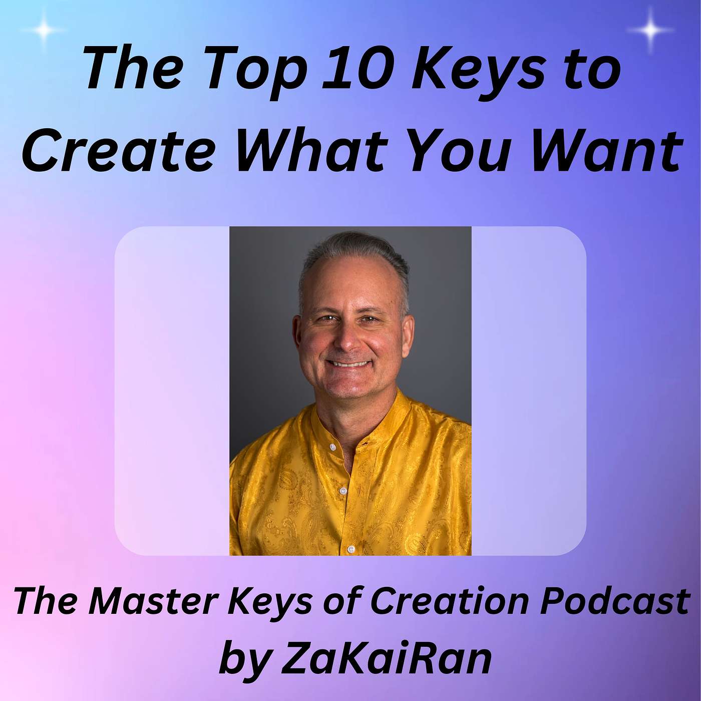 The Top 10 Keys to Create What You Want episode artwork
