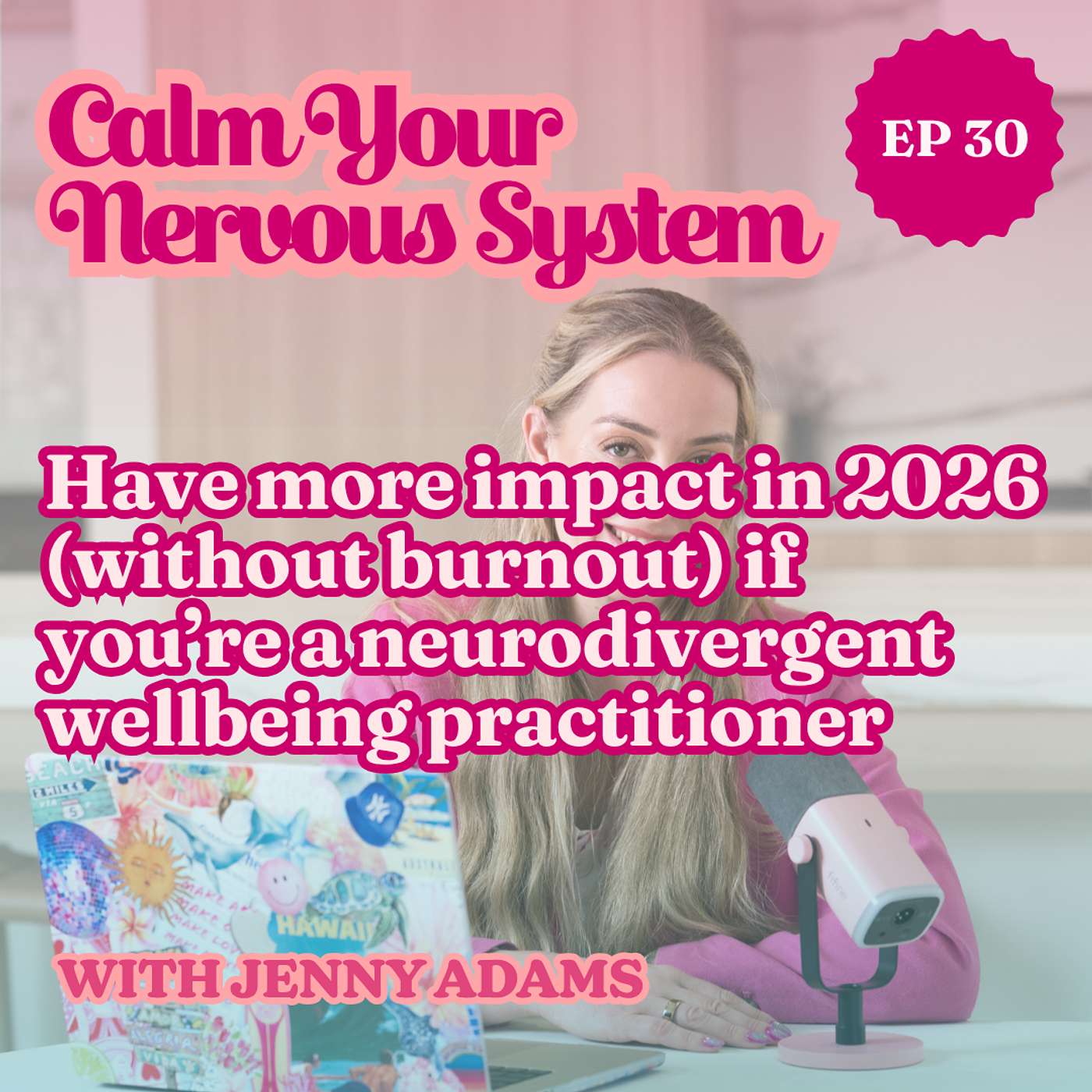 Have more impact in 2026 (without burnout) if you’re a neurodivergent wellbeing practitioner | Episode 30 episode artwork
