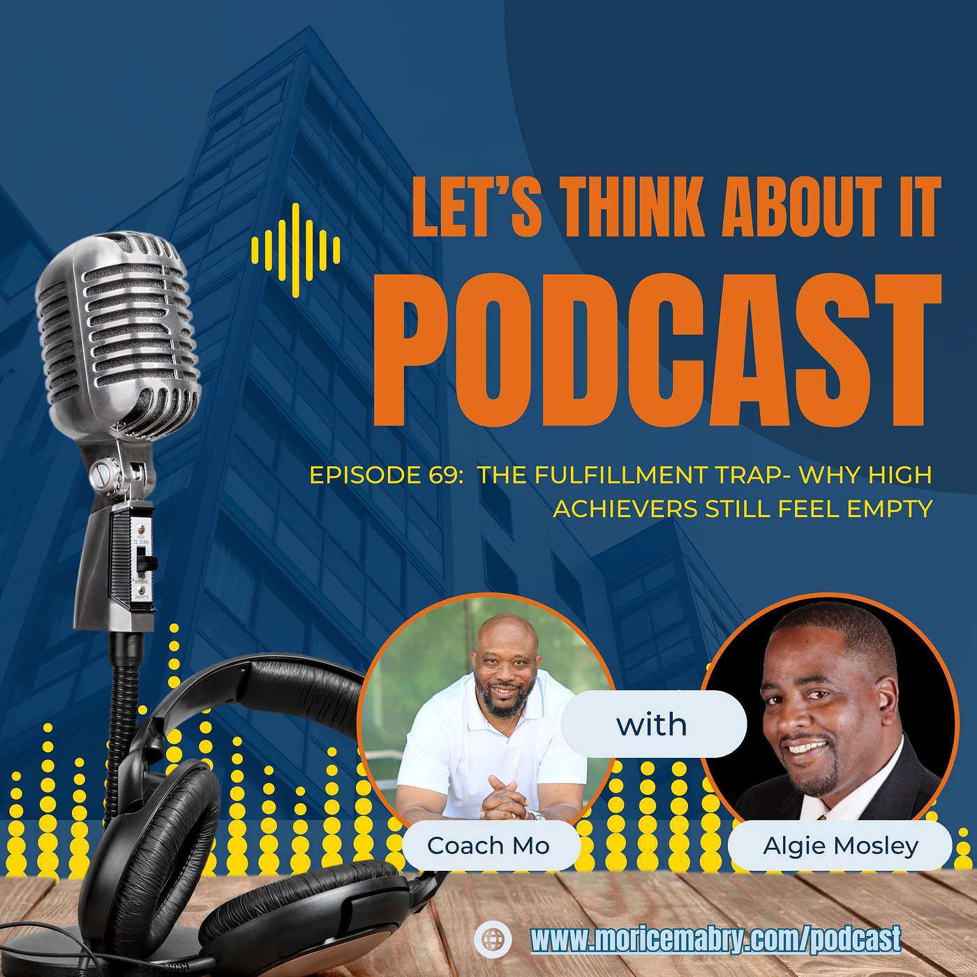 Episode 69: The Fulfillment Trap - Why High Achievers Still Feel Empty Episode 69: The Fulfillment Trap - Why High Achievers Still Feel Empty