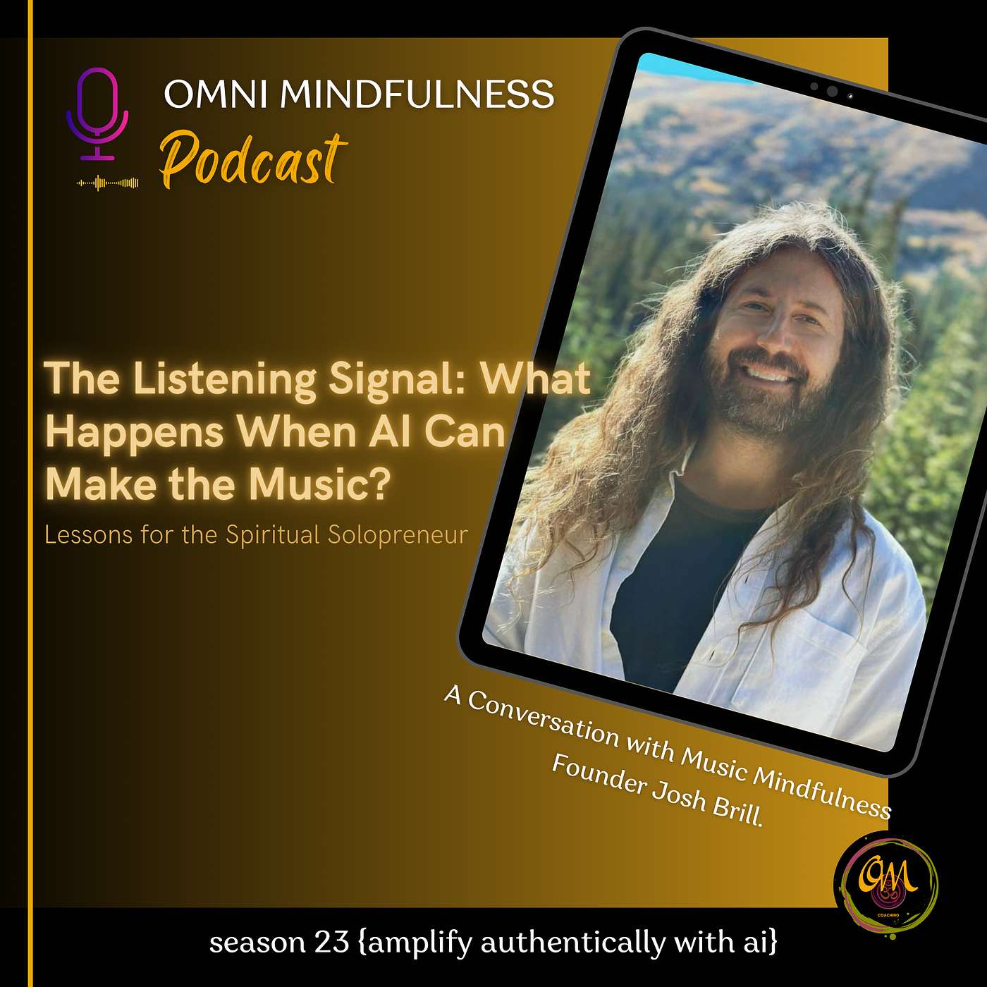 The Listening Signal: What Happens When AI Can Make the Music? A Conversation with Music Mindfulness Founder Josh Brill. (Epi. # 284) episode artwork