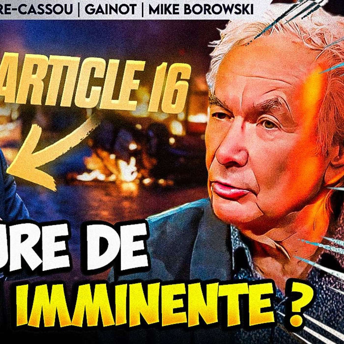 MACRON A-T-IL CRÉÉ LE CHAOS ACTUEL POUR UTILISER L’ARTICLE 16 ? | MICHEL FIZE | GPTV