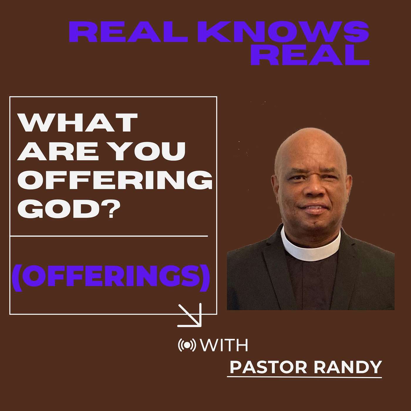 PASTOR RANDY LIGHTBOURNE - WHAT ARE YOU OFFERING GOD? -  (OFFERINGS)