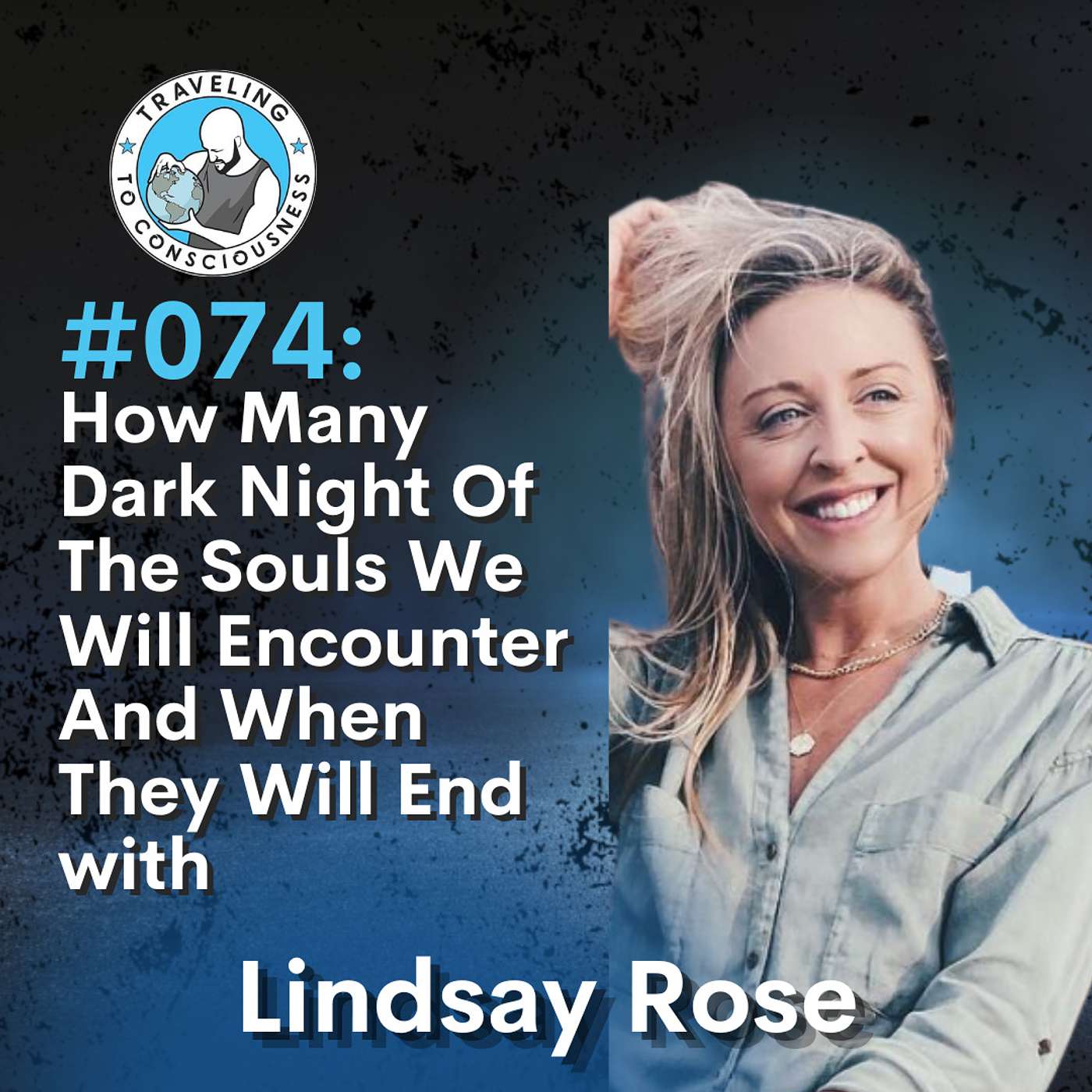 Odyssey #074: The Quantum Blonde, Lindsay Rose - How Many Dark Night Of The Souls And When They Will End | Ep 157