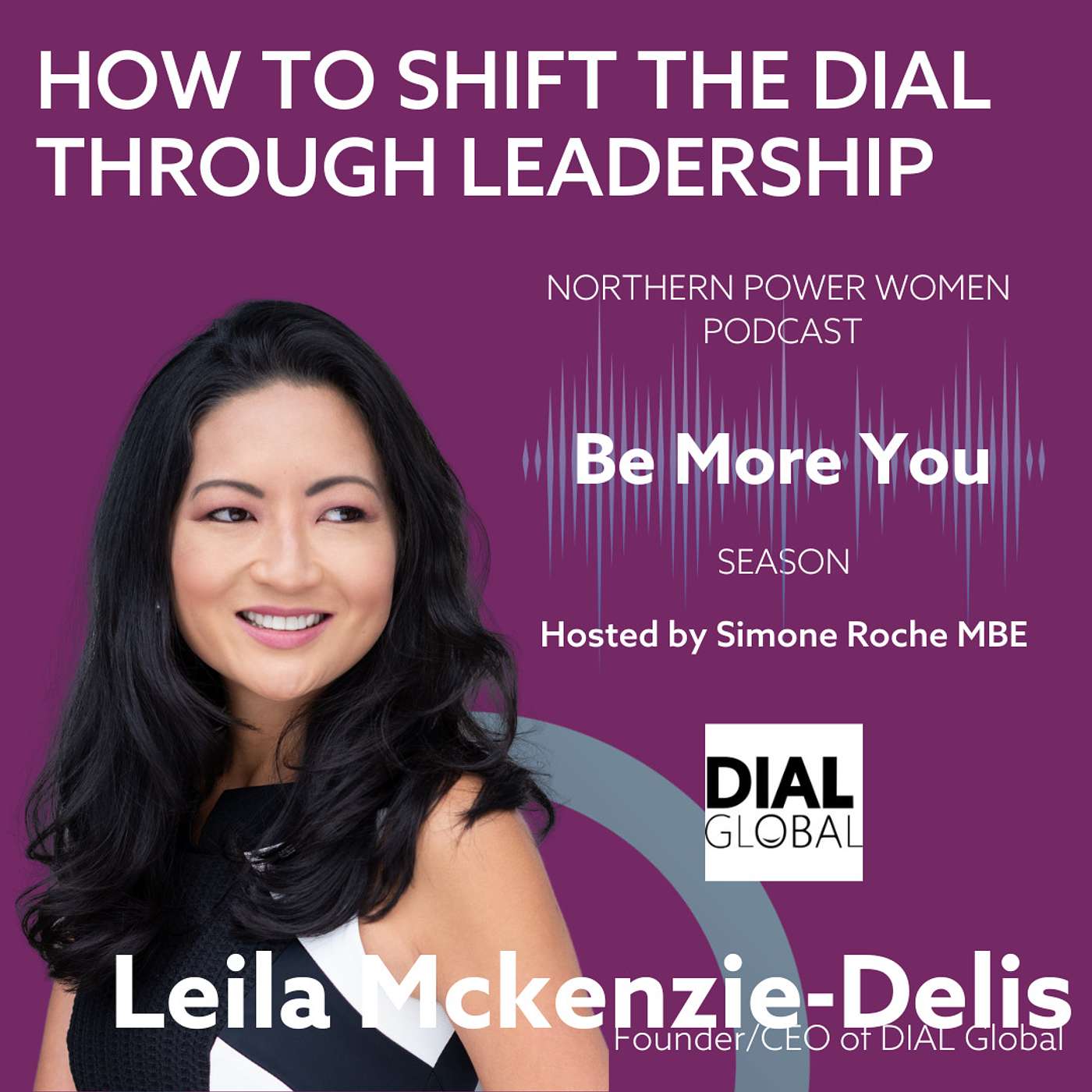 How to shift the dial through leadership with Leila Mckenzie